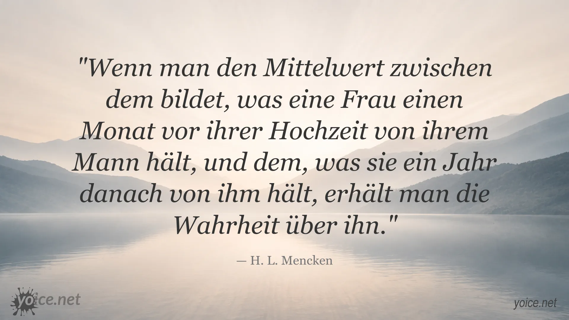 H. L. Mencken Zitat über Ehe, Ehefrau und die Wahrheit über den Ehemann