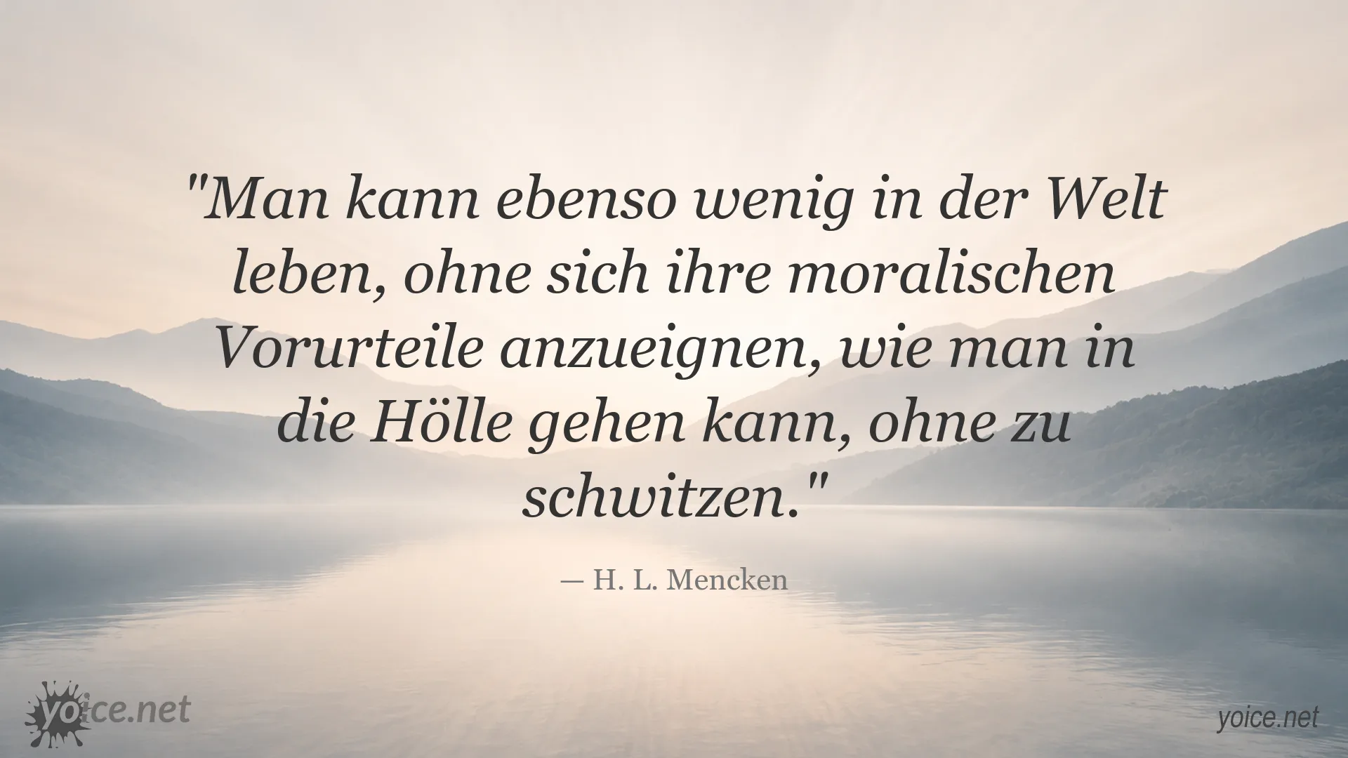 Zitat von H. L. Mencken über das Leben und moralische Vorurteile