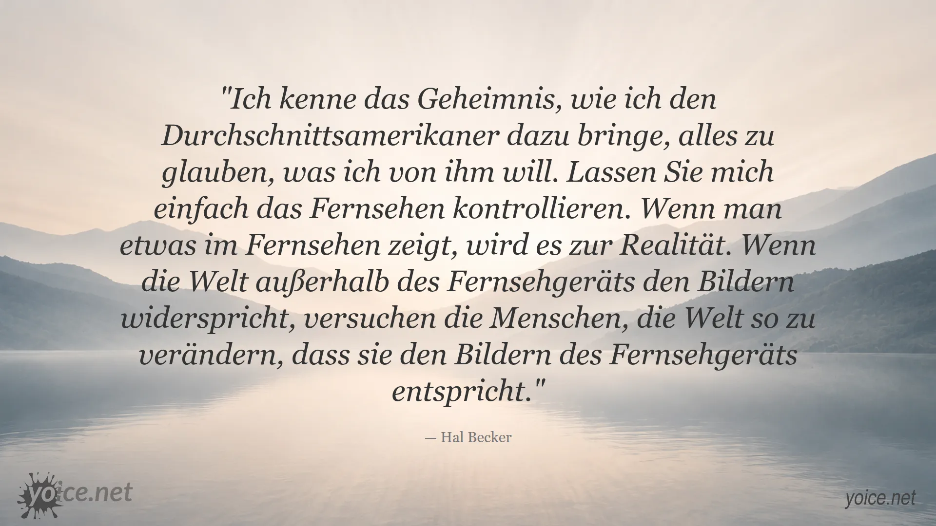 Zitat von Hal Becker über die Kontrolle des Fernsehens und die Beeinflussung der Wahrnehmung der Menschen