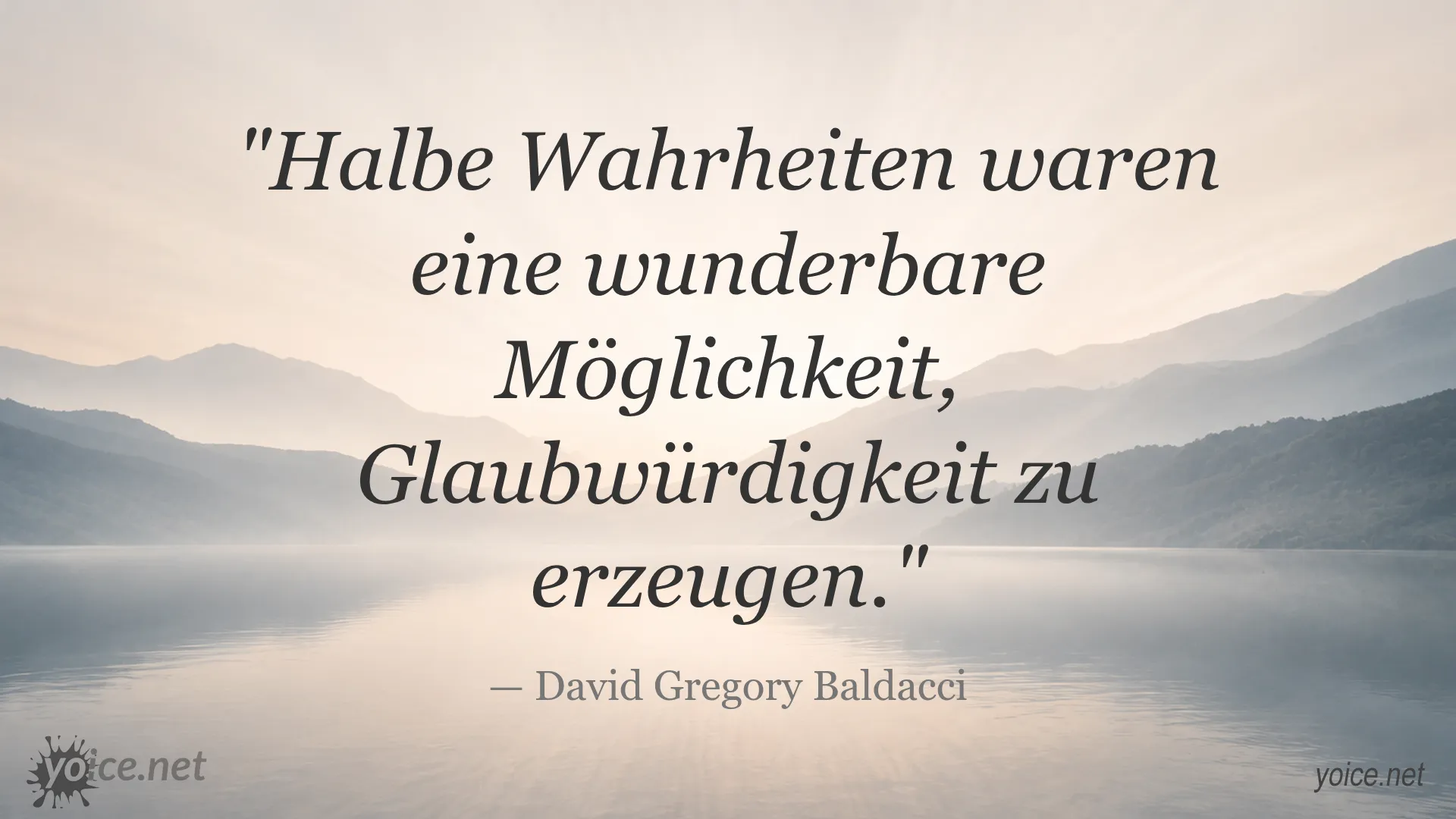 Zitat über Halbe Wahrheiten von David Gregory Baldacci