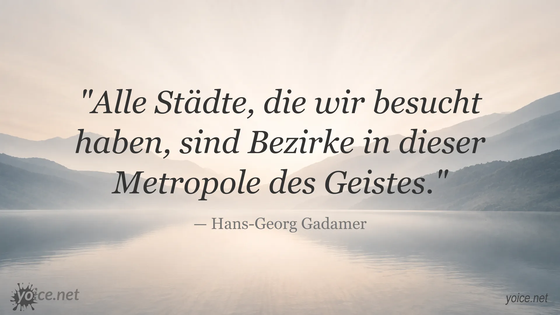 Zitatbild von Hans-Georg Gadamer über besuchte Städte als Bezirke der Metropole des Geistes