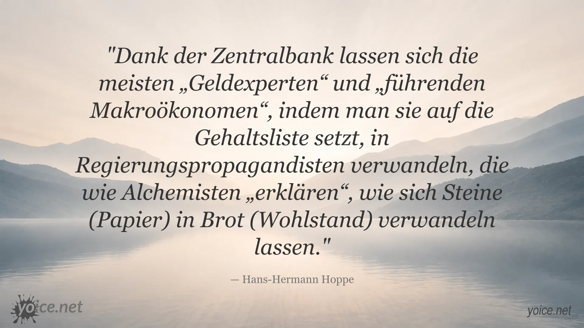 Zitat von Hans-Hermann Hoppe über Zentralbanken, Geldexperten und Regierungspropaganda