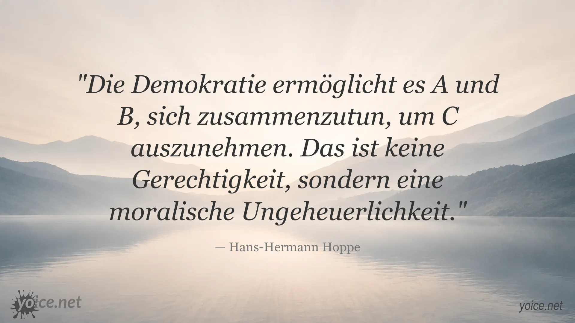 Zitat von Hans-Hermann Hoppe zur Kritik an Demokratie und Gerechtigkeit