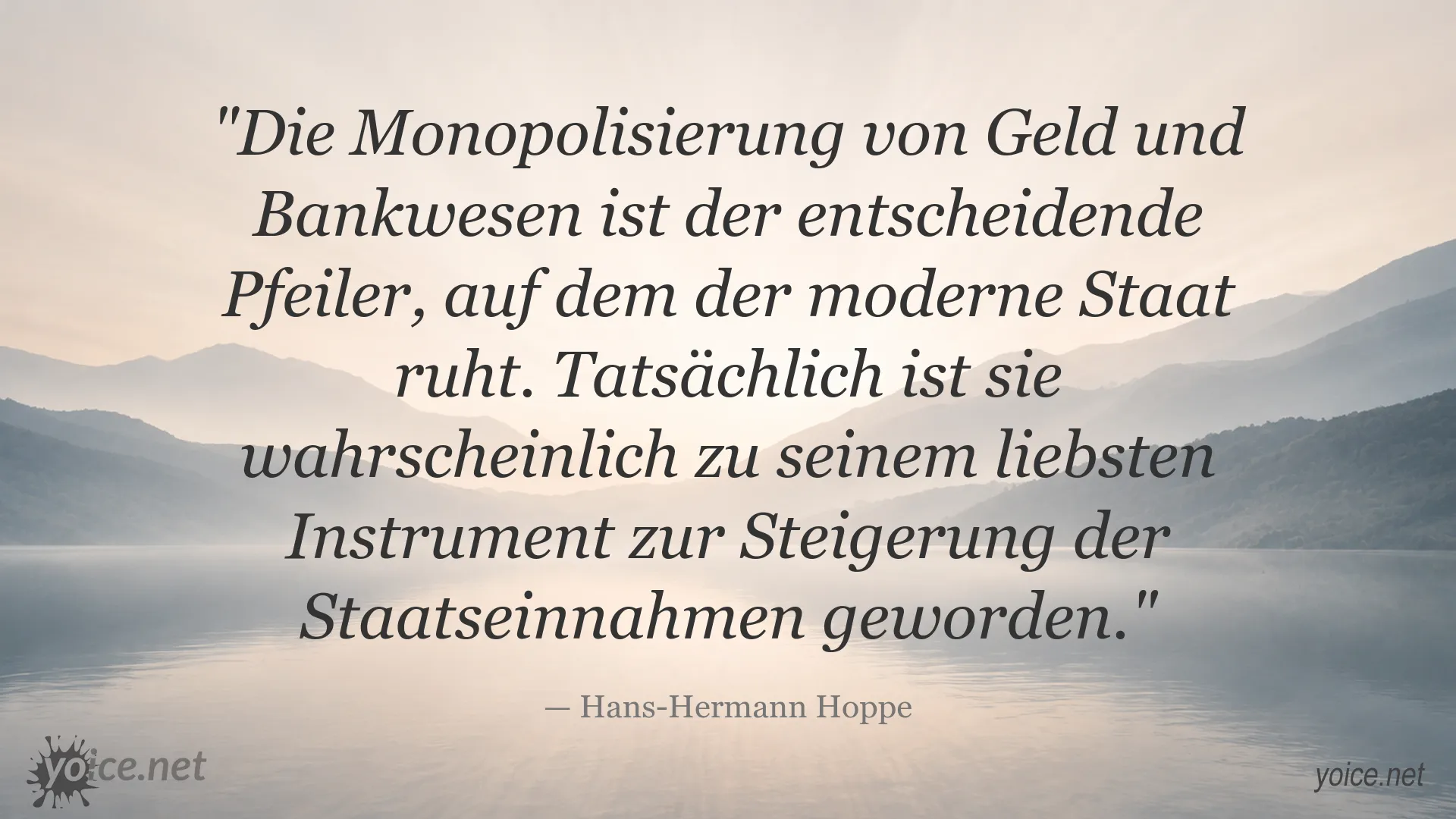 Hans-Hermann Hoppe Zitat über die Monopolisierung von Geld und Bankwesen im modernen Staat