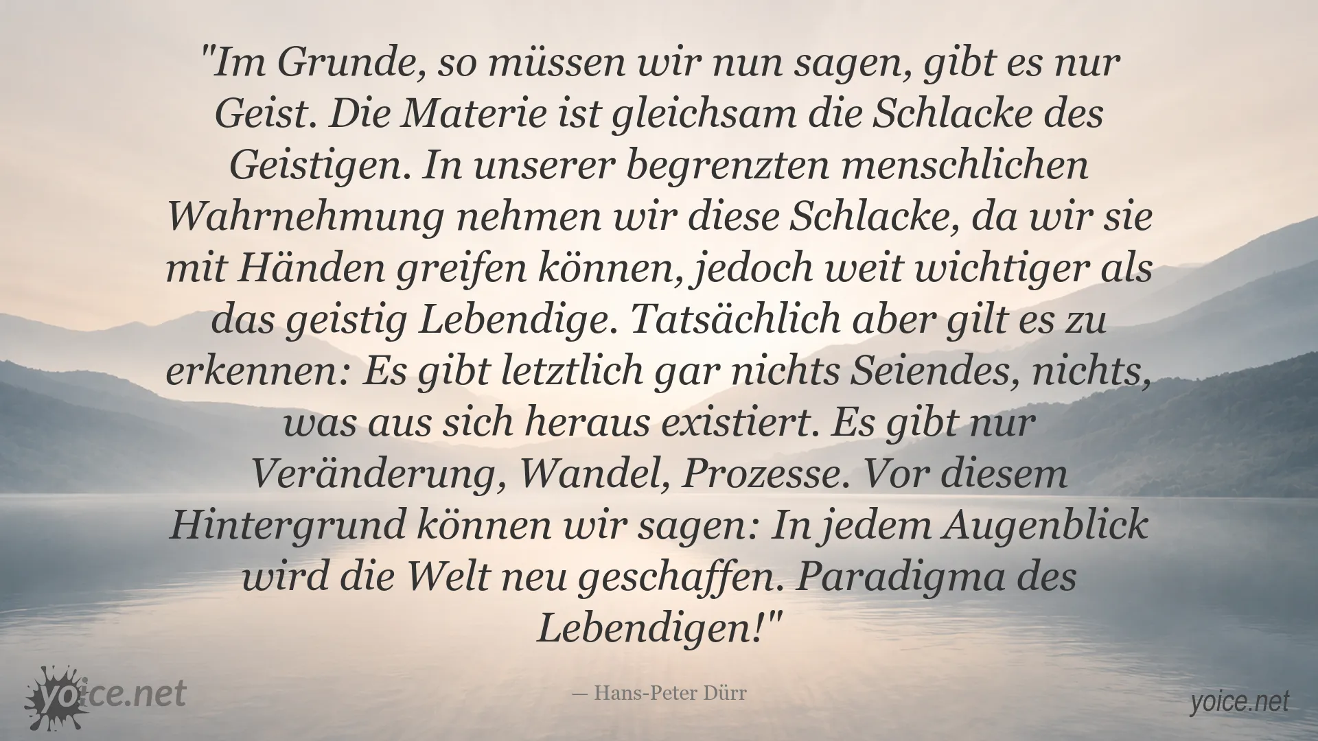 Zitatbild mit einem Gedanken von Hans-Peter Dürr über Geist, Materie und Wandel