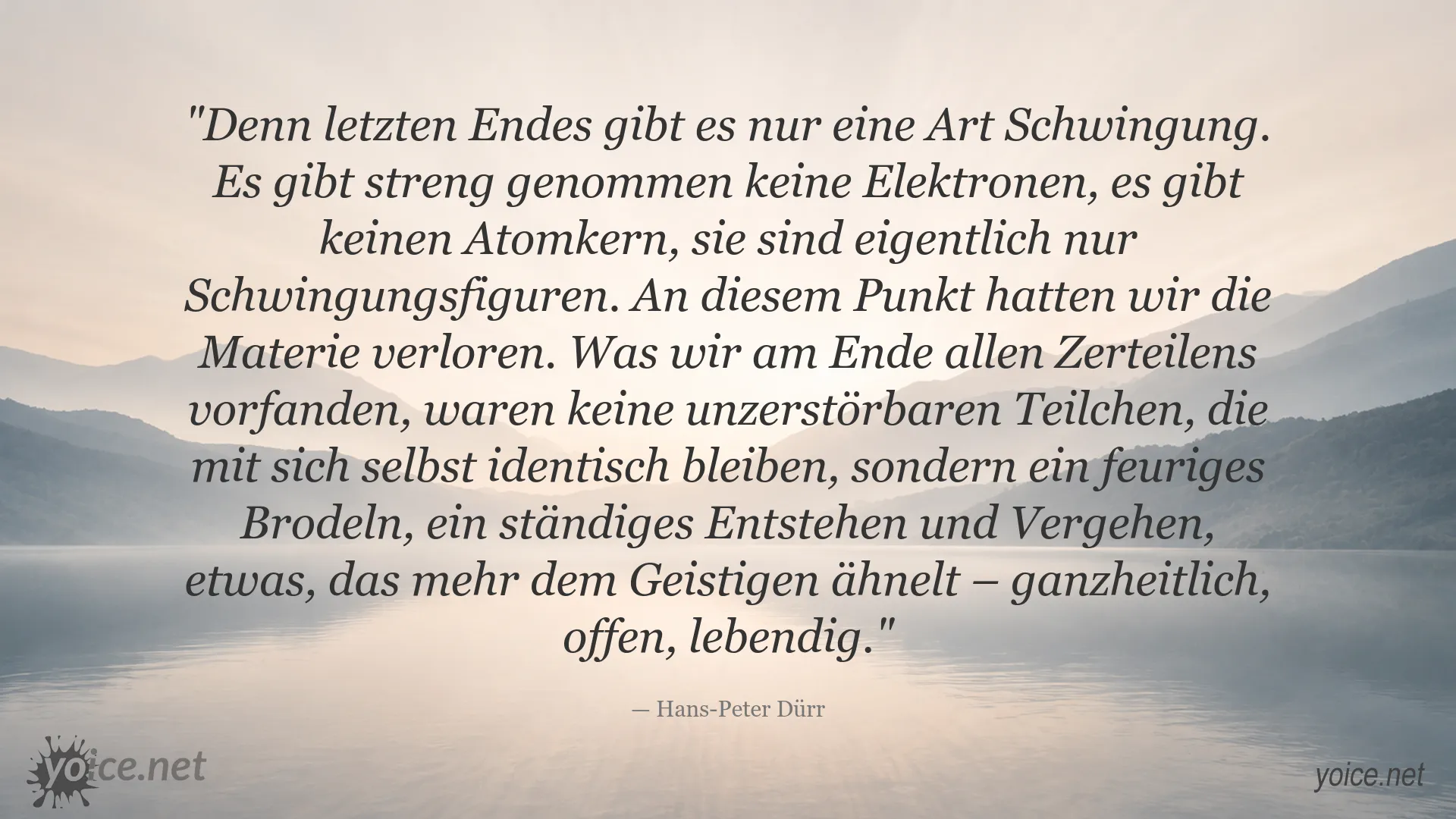 Zitat von Hans-Peter Dürr über Schwingung, Materie und die geistige Natur der Wirklichkeit