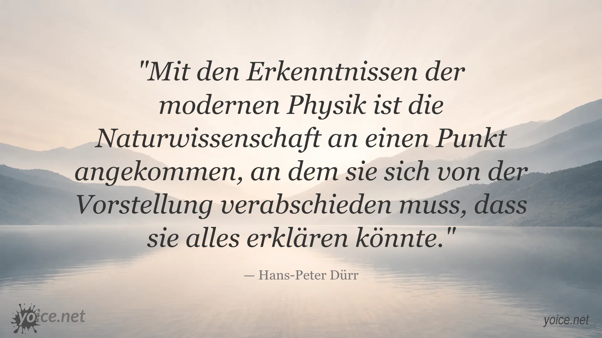 Zitat von Hans-Peter Dürr über die Grenzen naturwissenschaftlicher Erkenntnis