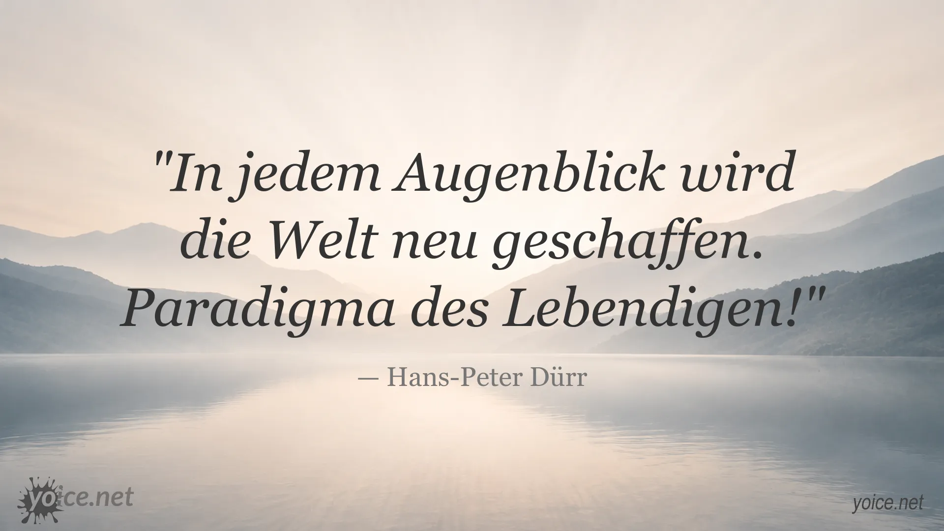 Inspirierendes Zitat von Hans-Peter Dürr über die ständige Neuschöpfung der Welt und das Lebendige