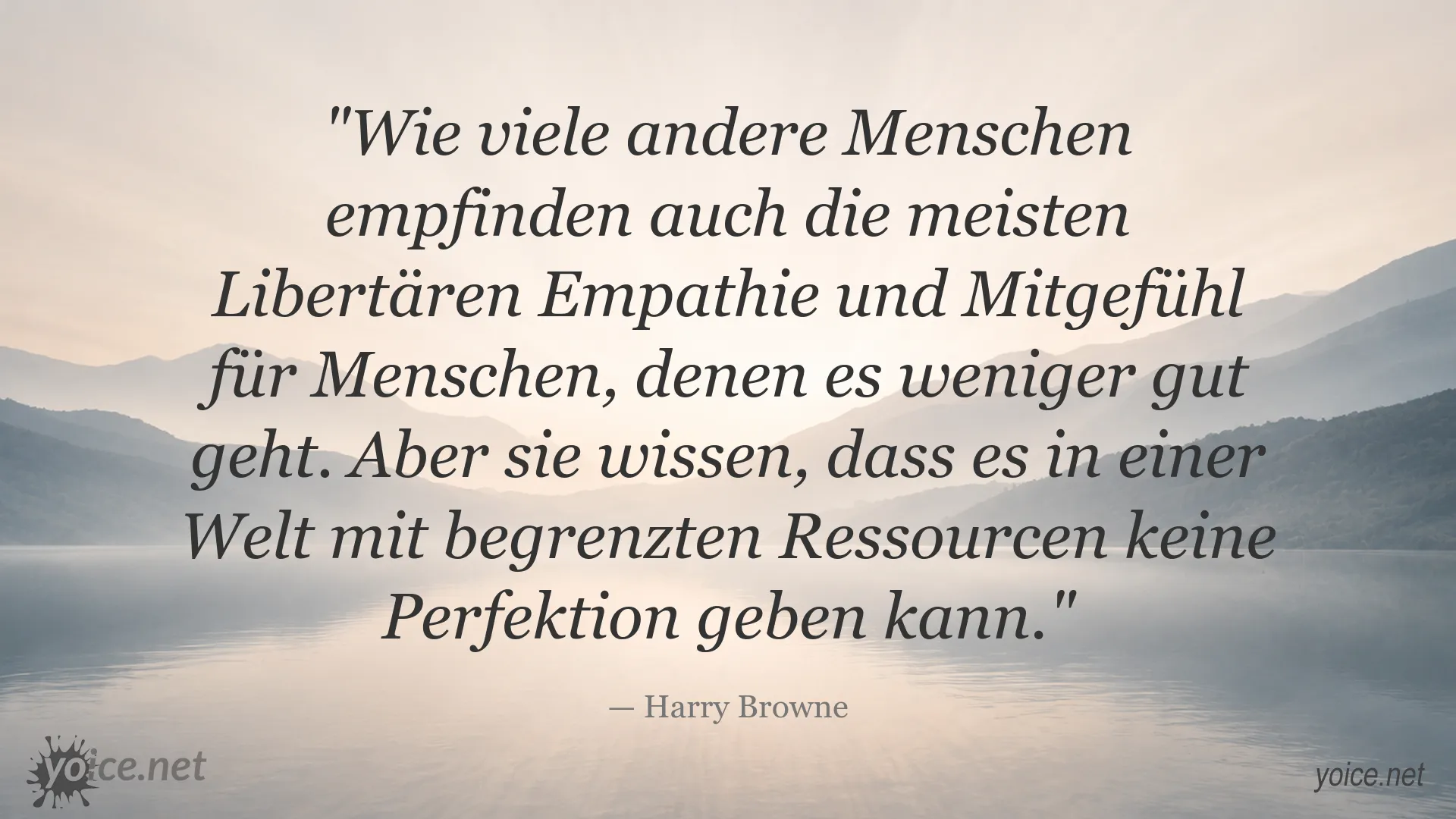Zitat von Harry Browne über Mitgefühl, Empathie und begrenzte Ressourcen