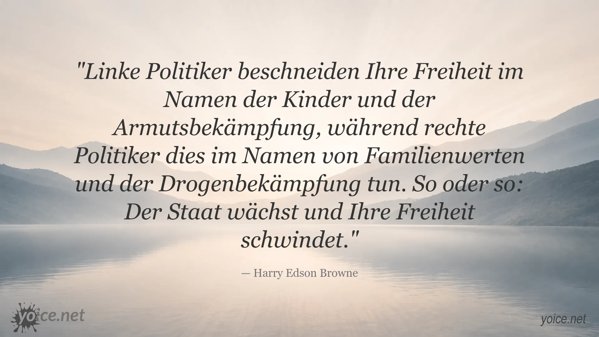 Zitat von Harry Edson Browne über Freiheit und das Wachstum des Staates