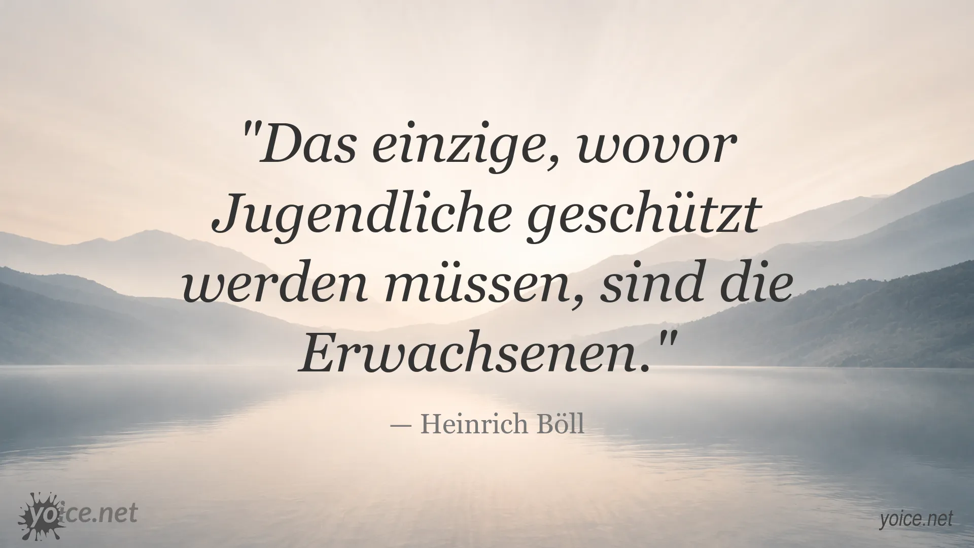Zitat von Heinrich Böll über Jugendliche, Schutz und Erwachsene