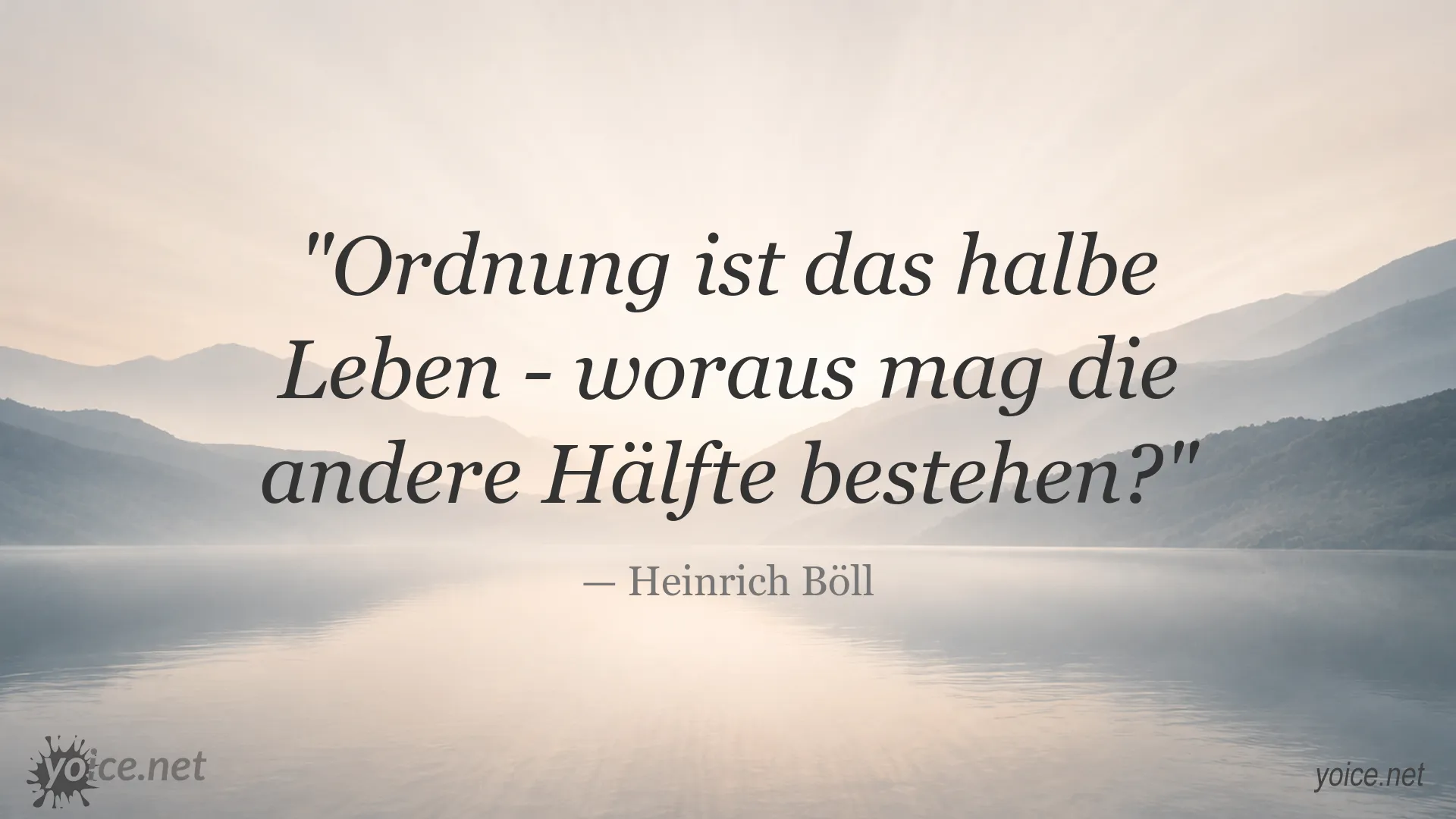 Zitatgrafik mit einem Spruch von Heinrich Böll über Ordnung und das Leben