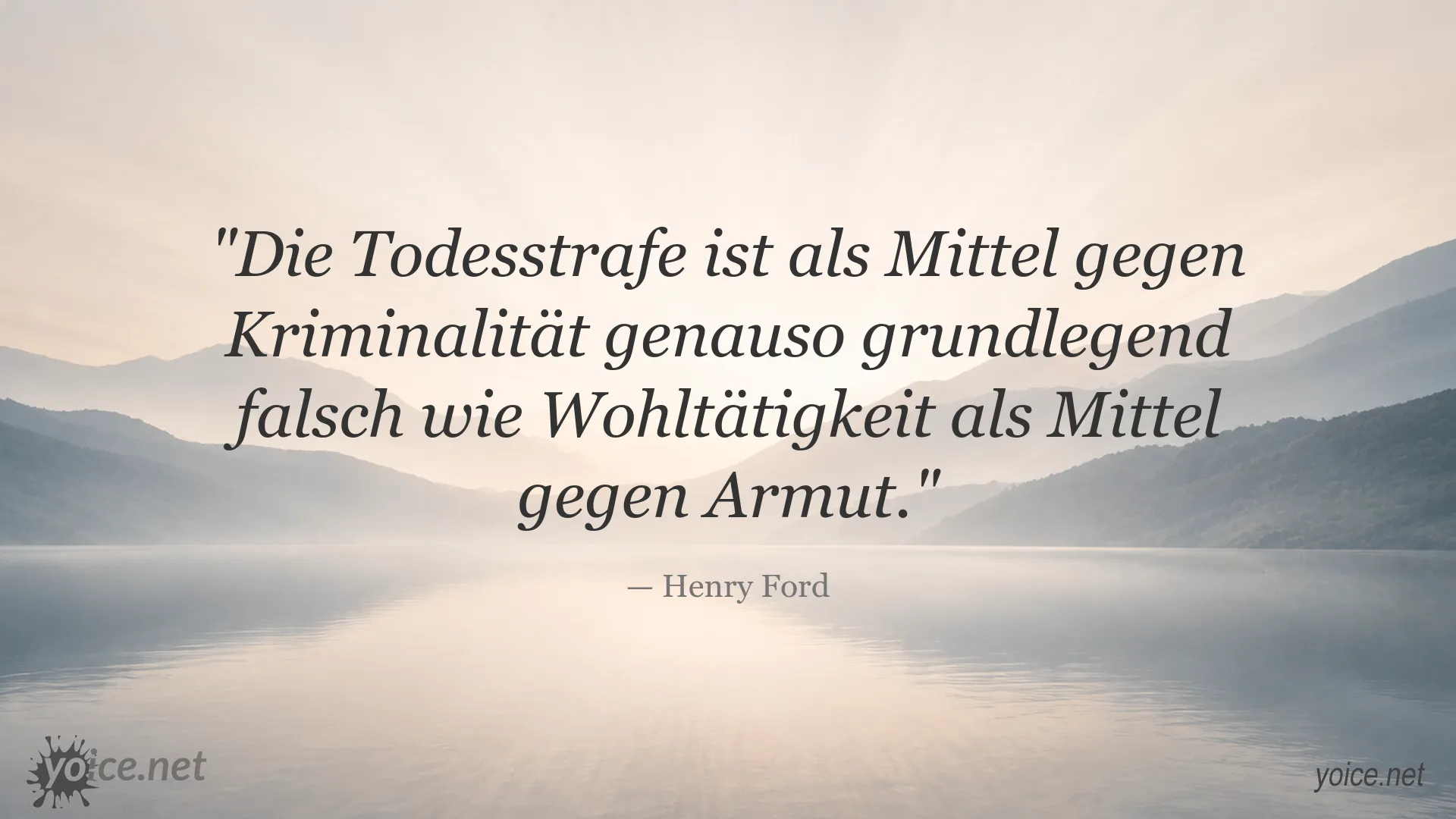 Zitat von Henry Ford über die Todesstrafe als Mittel gegen Kriminalität und Wohltätigkeit als Mittel gegen Armut
