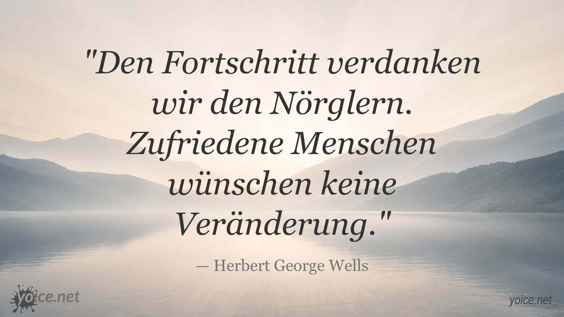 Zitat von Herbert George Wells über Fortschritt und die Rolle der Nörgler