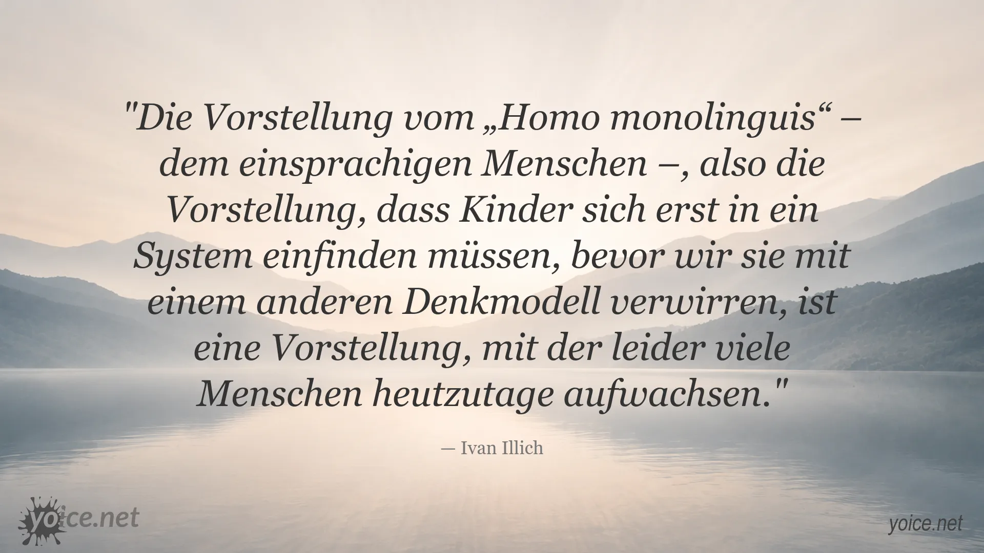 Zitat von Ivan Illich über Einsprachigkeit und mehrsprachiges Denken