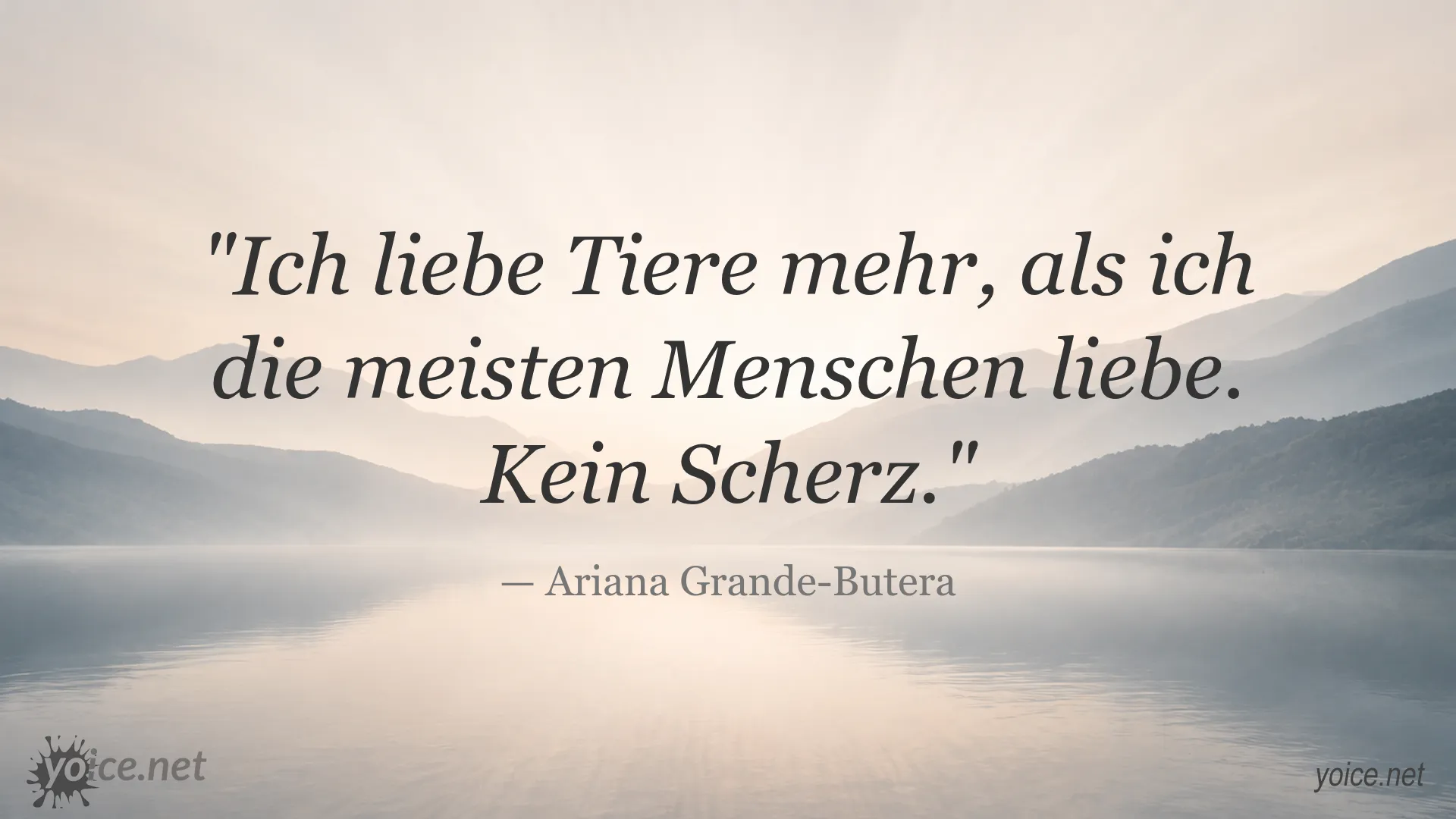Zitat von Ariana Grande-Butera: Ich liebe Tiere mehr, als ich die meisten Menschen liebe. Kein Scherz.