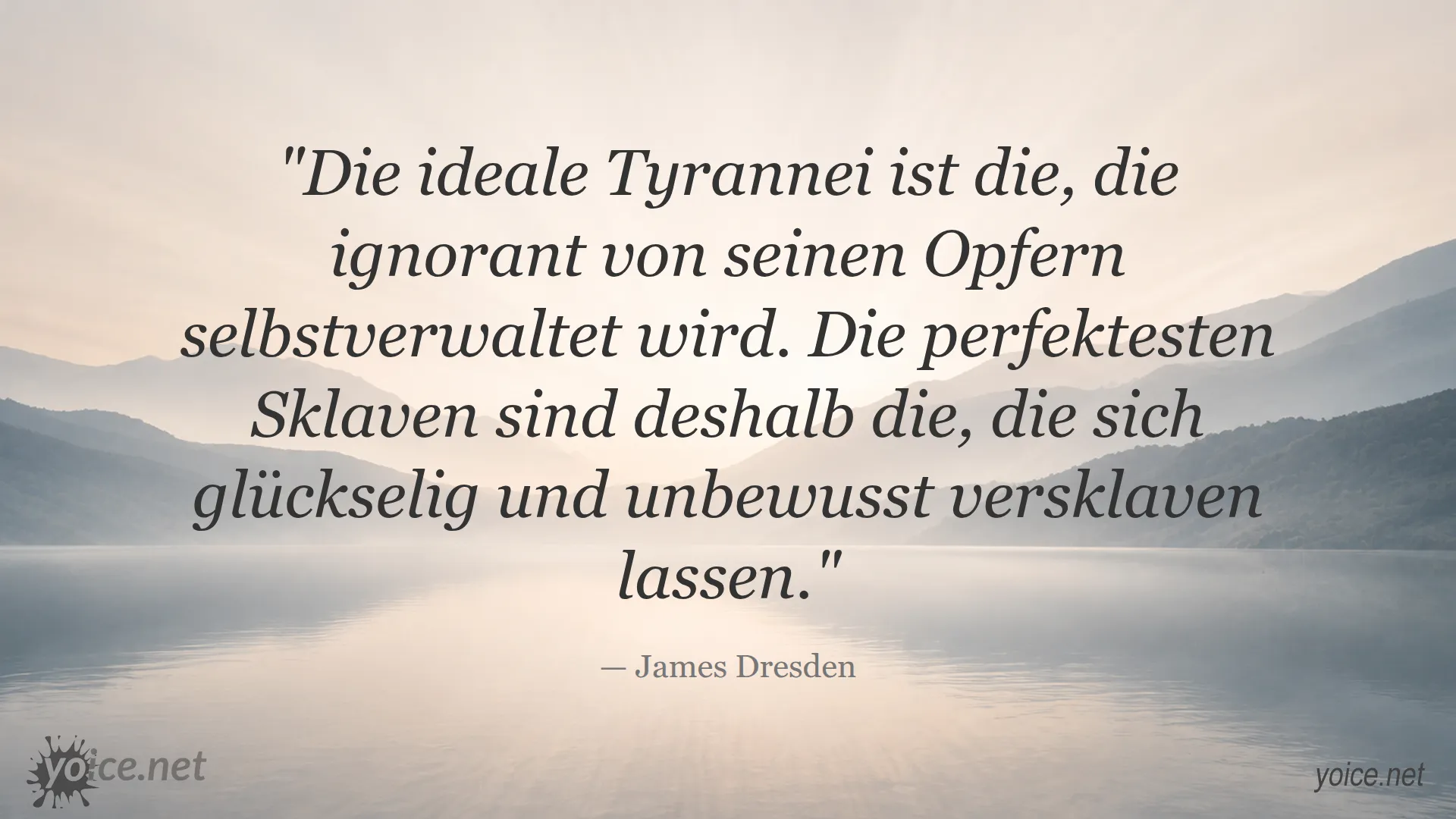 Zitat von James Dresden über ideale Tyrannei und selbstverwaltete Versklavung