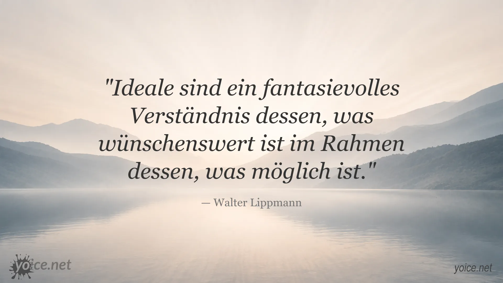 Zitatgrafik von Walter Lippmann über Ideale und Möglichkeiten