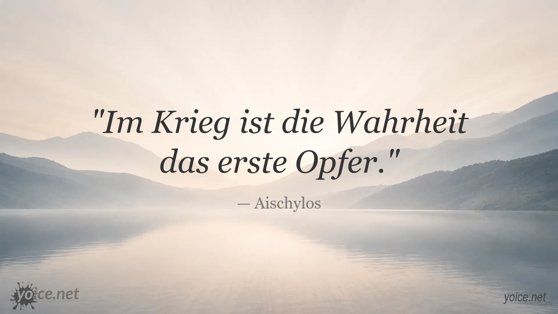 Zitat von Aischylos: Im Krieg ist die Wahrheit das erste Opfer