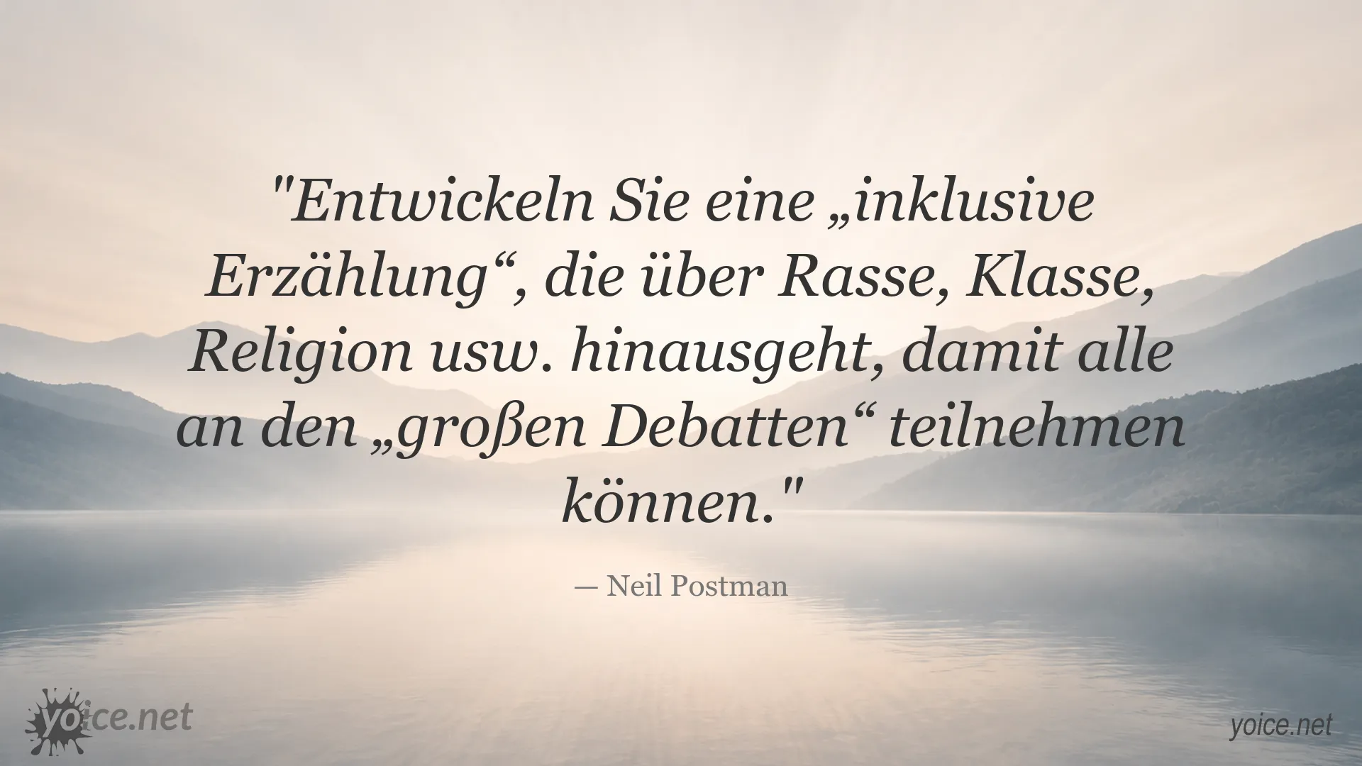 Zitat von Neil Postman über eine inklusive Erzählung für die Teilnahme an großen Debatten