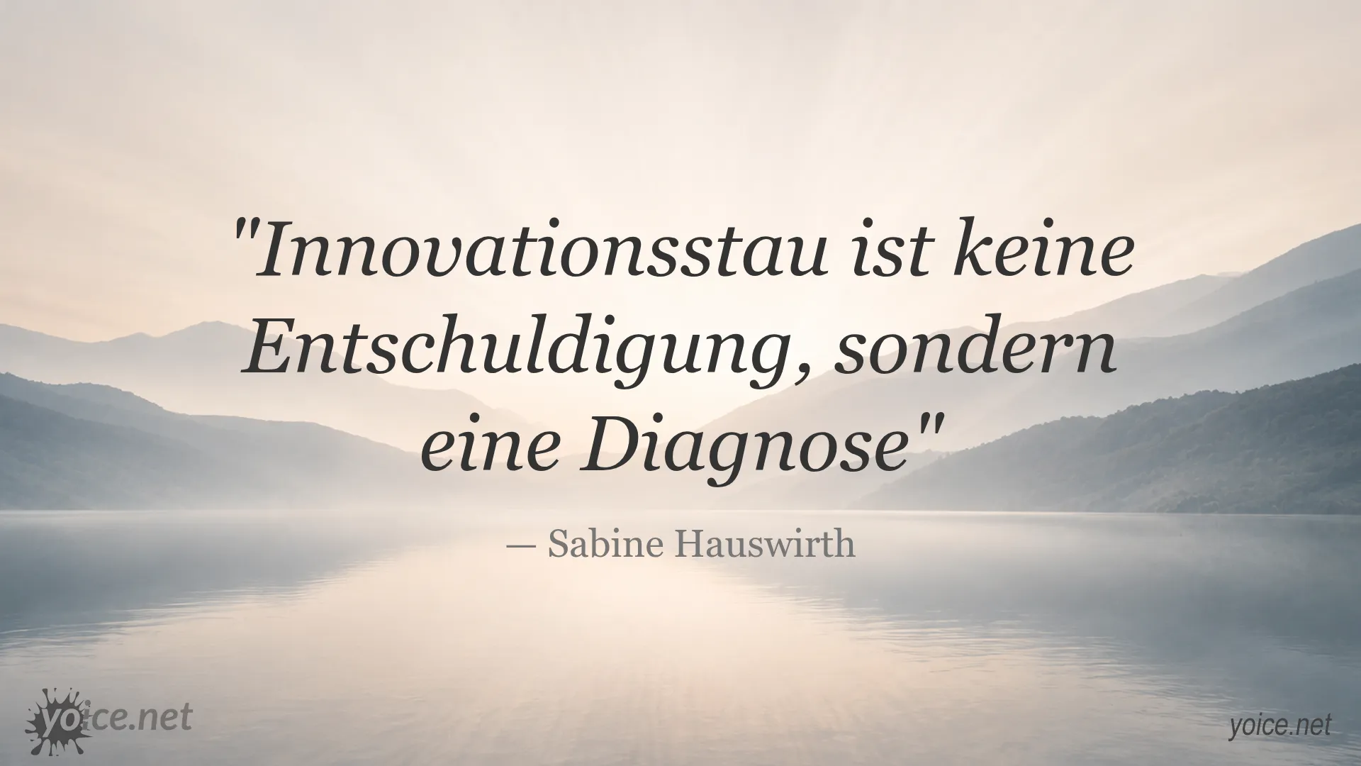Zitat von Sabine Hauswirth: Innovationsstau ist keine Entschuldigung, sondern eine Diagnose