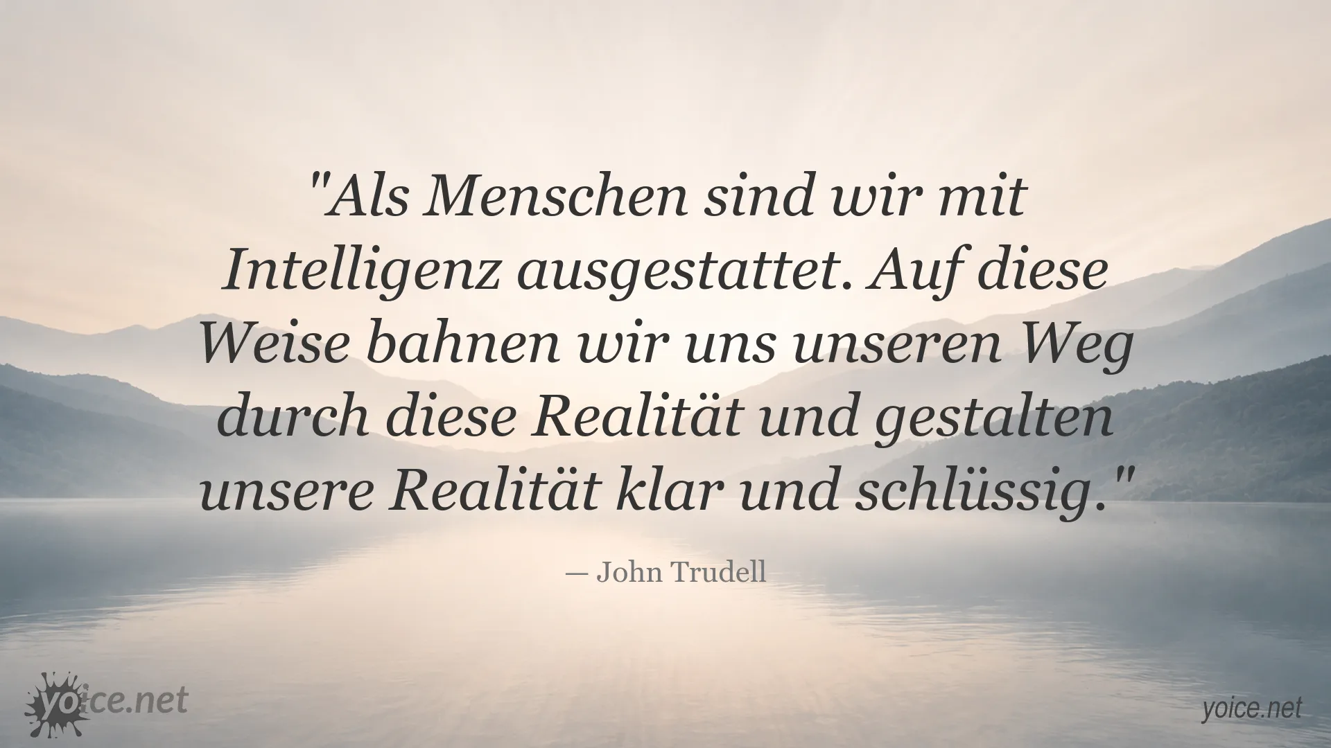 Zitatgrafik von John Trudell über Intelligenz und die Gestaltung unserer Realität