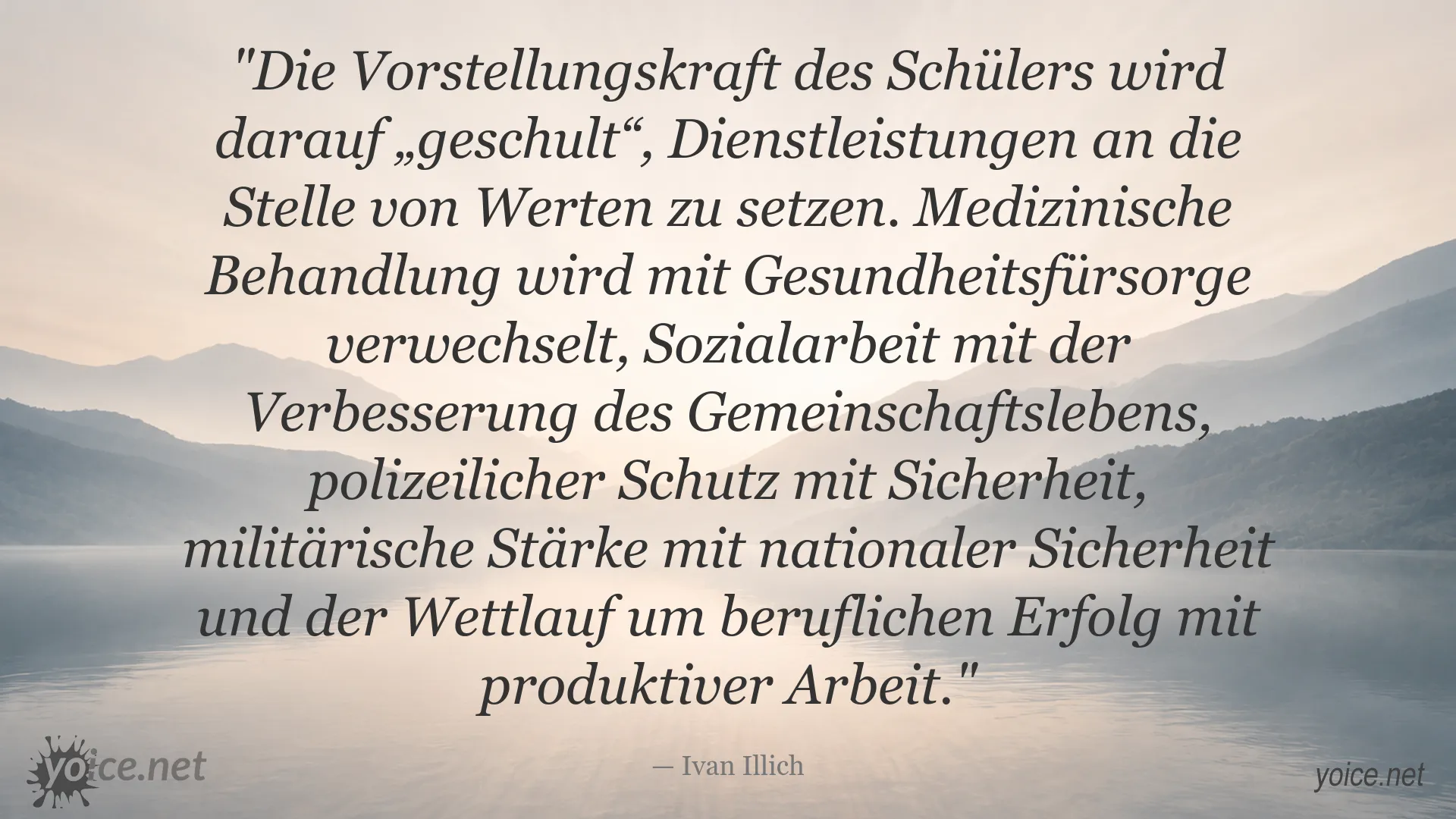 Zitat von Ivan Illich über die Ersetzung von Werten durch Dienstleistungen