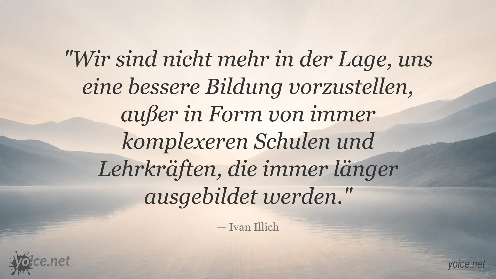 Zitat von Ivan Illich über Bildung, komplexe Schulen und die Ausbildung von Lehrkräften