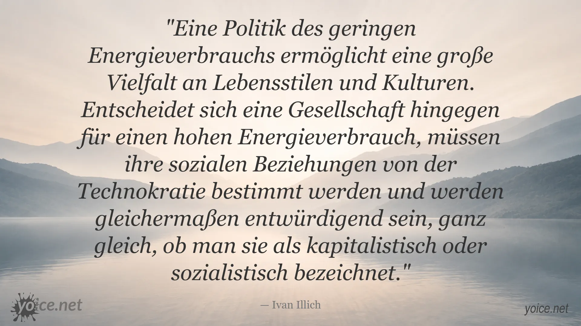 Zitatbild zu Ivan Illich über Energieverbrauch, Technokratie und vielfältige Lebensstile