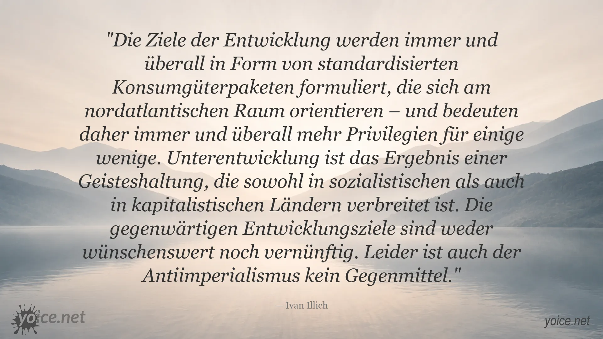 Zitatbild von Ivan Illich über Entwicklung, Unterentwicklung und gesellschaftliche Ziele