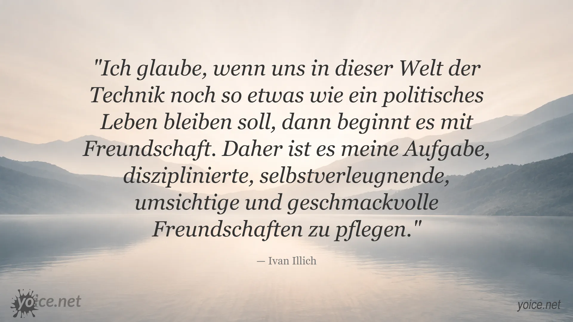 Zitatbild von Ivan Illich über Freundschaft als Grundlage politischen Lebens