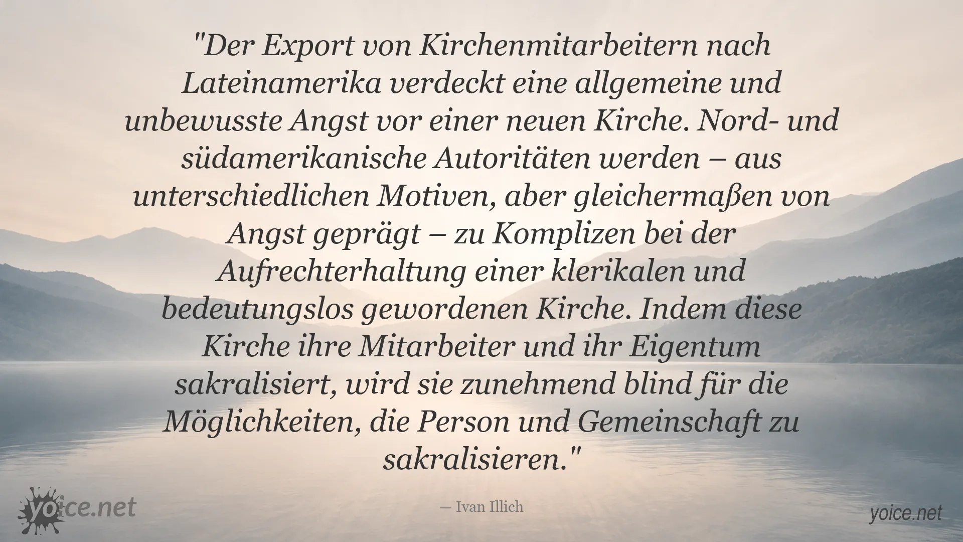 Zitat von Ivan Illich über Kirche, Institutionen und die Sakralisierung von Person und Gemeinschaft