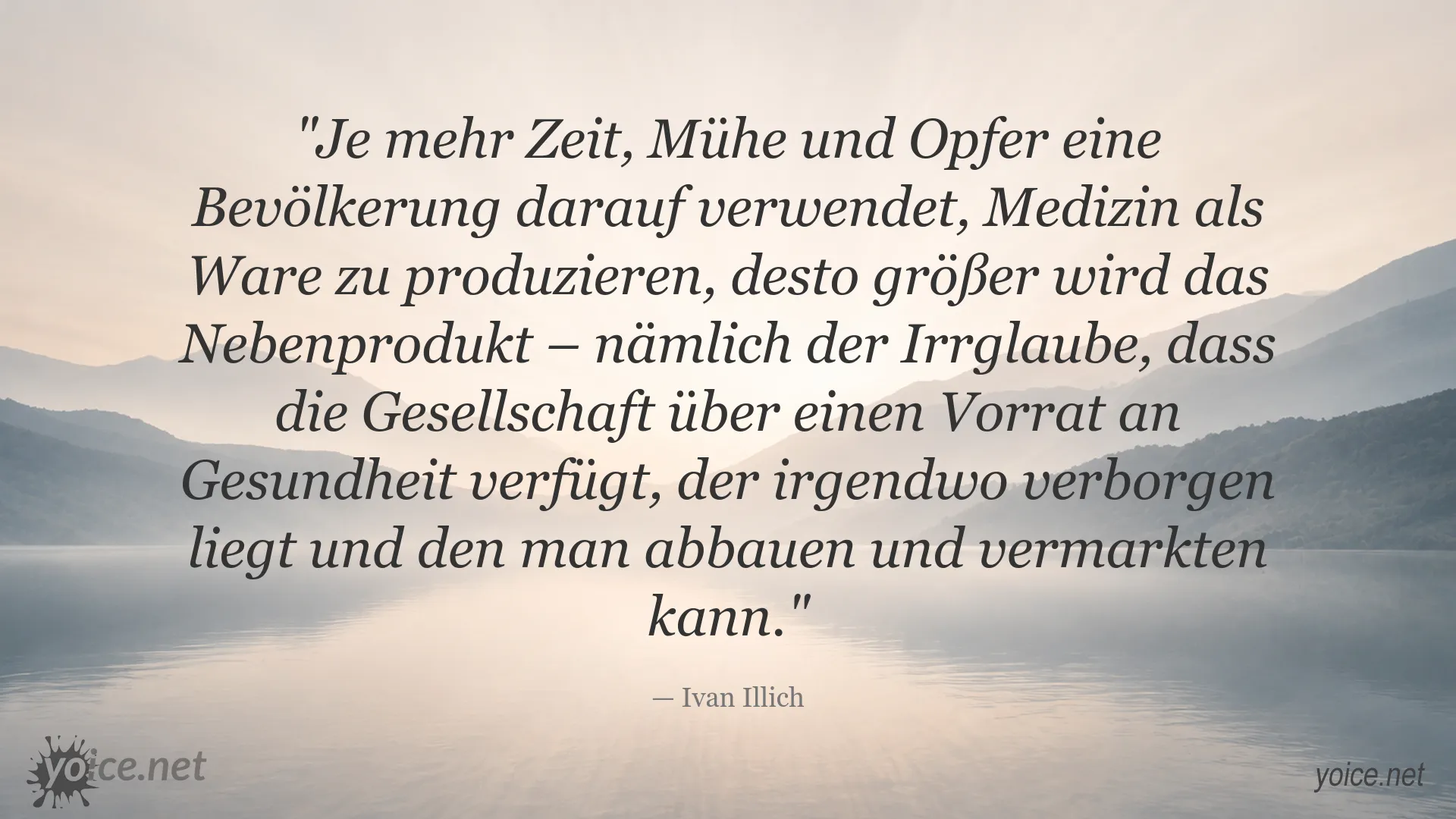 Zitatbild von Ivan Illich über Medizin, Gesundheit und die Kommerzialisierung medizinischer Versorgung