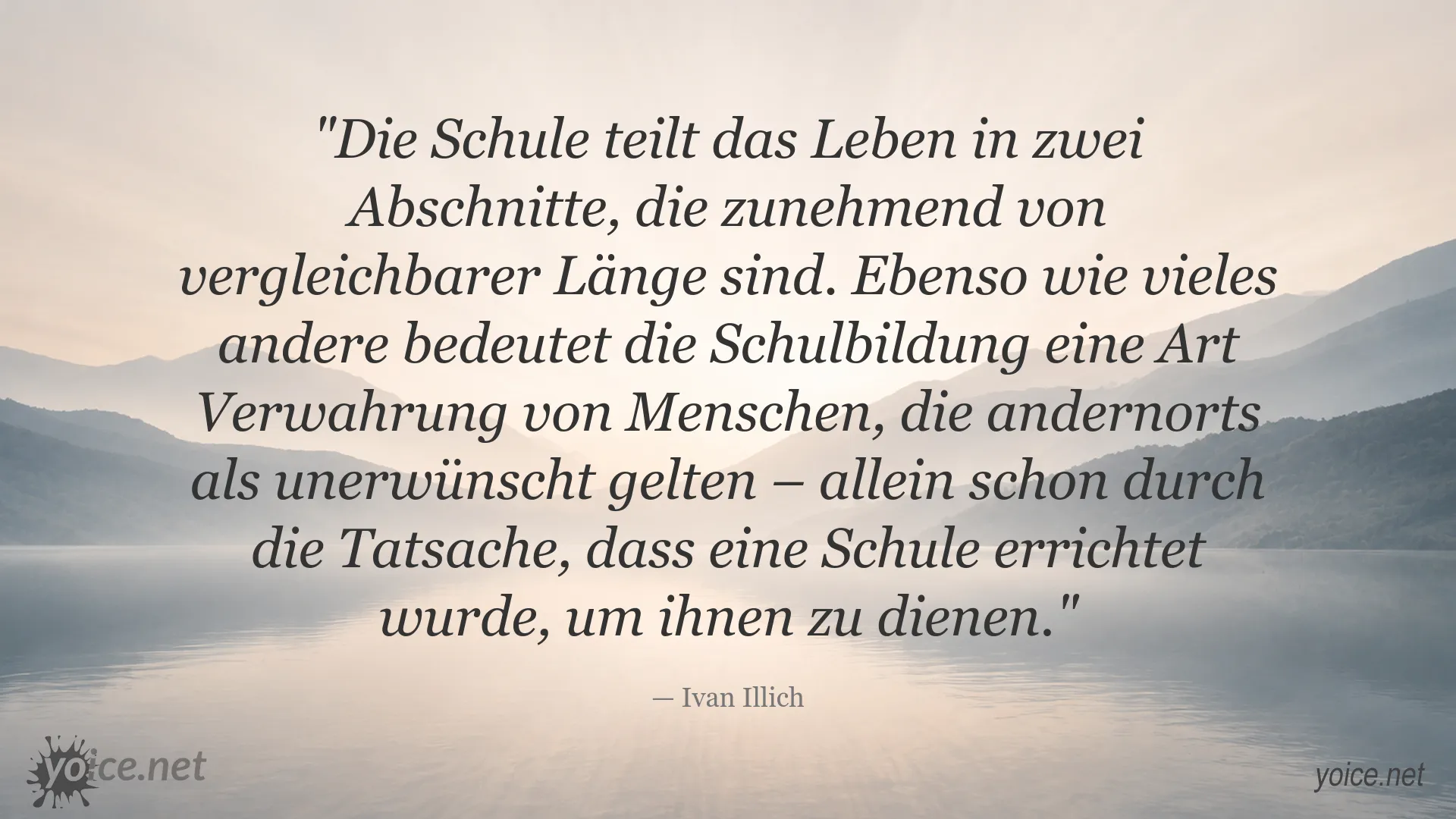 Zitatbild von Ivan Illich über Schule, Lebensabschnitte und die Verwahrung von Menschen