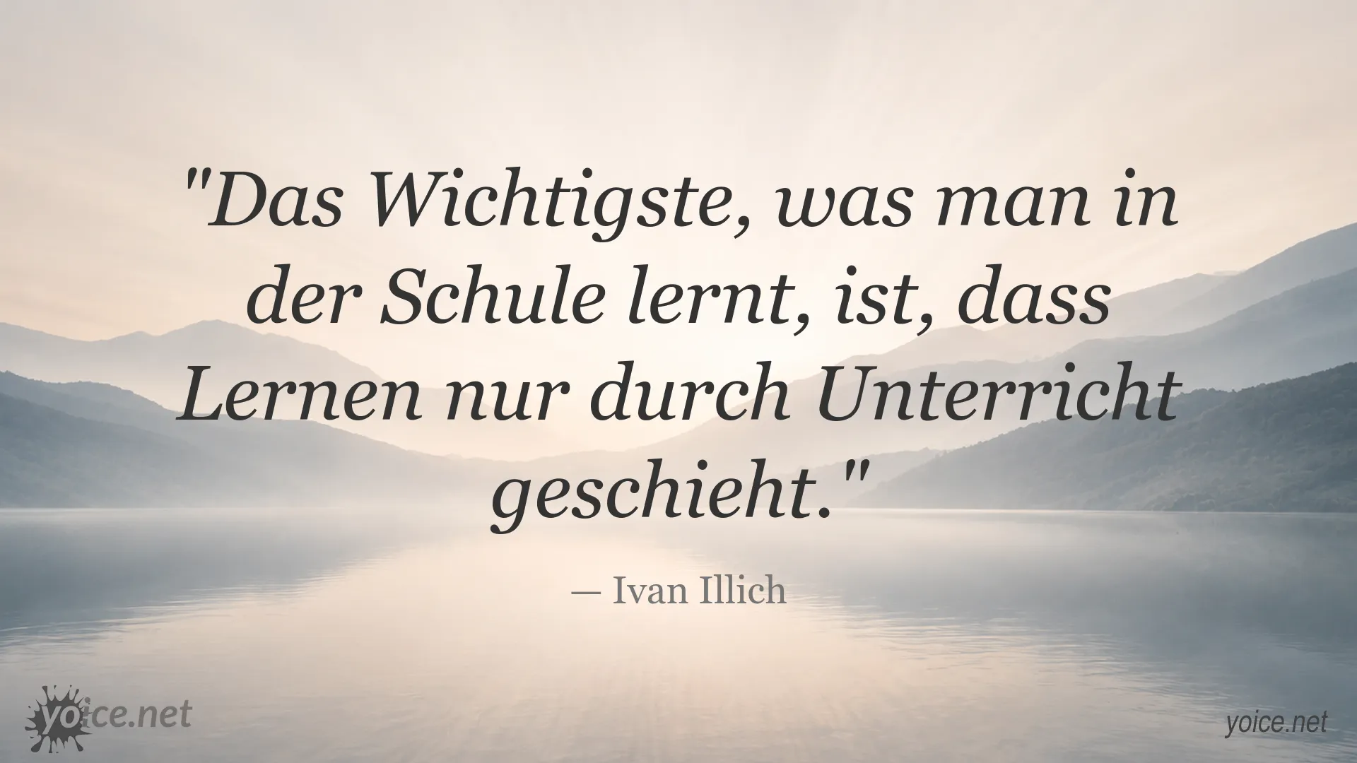 Zitatbild von Ivan Illich über Schule, Lernen und die Bedeutung des Unterrichts