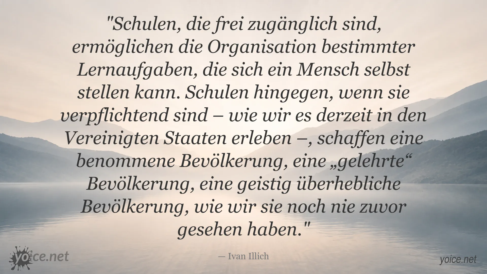 Zitatbild von Ivan Illich über Schule, Bildung und selbstbestimmtes Lernen
