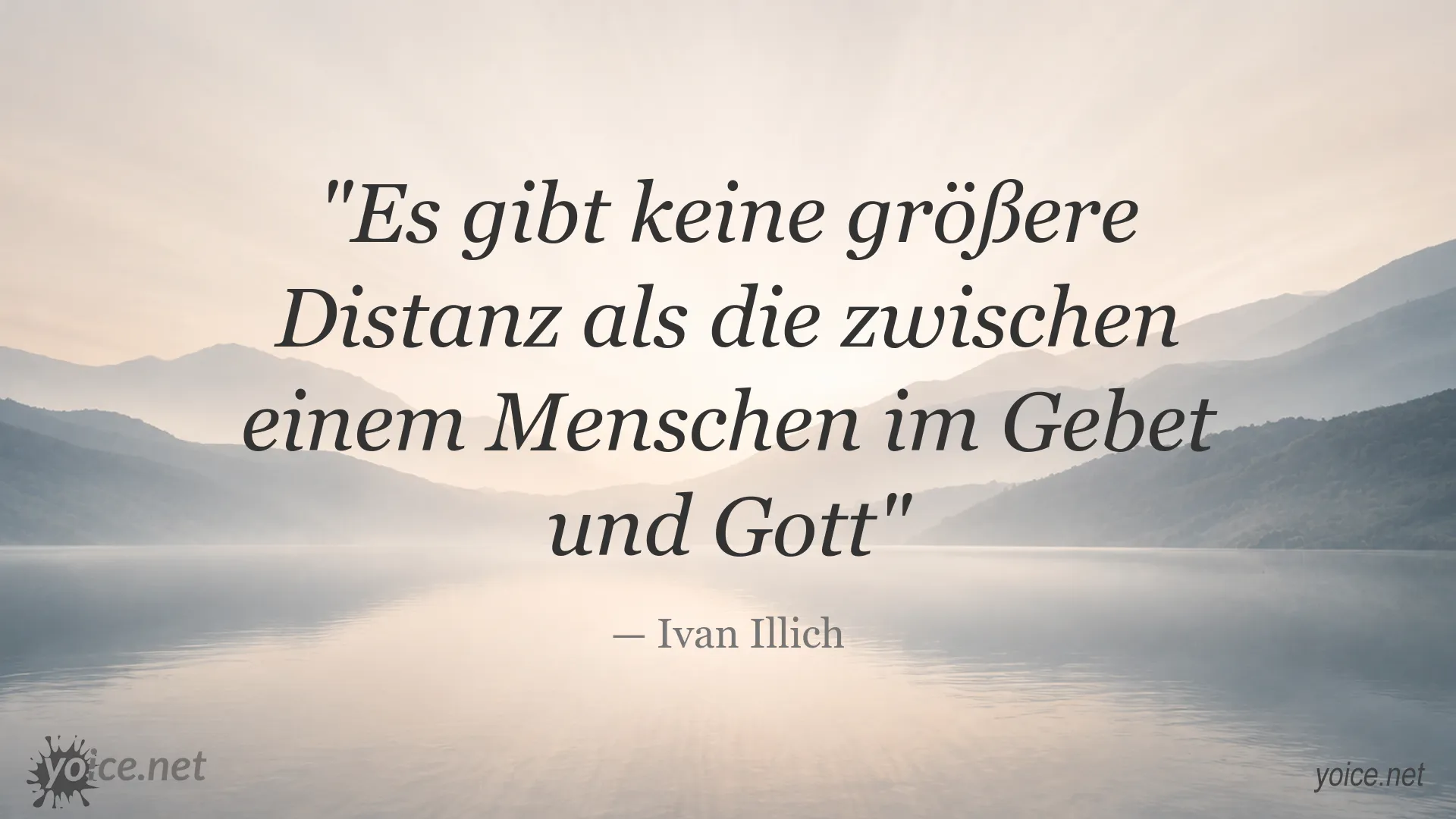 Zitatbild von Ivan Illich über die Distanz zwischen dem Menschen im Gebet und Gott