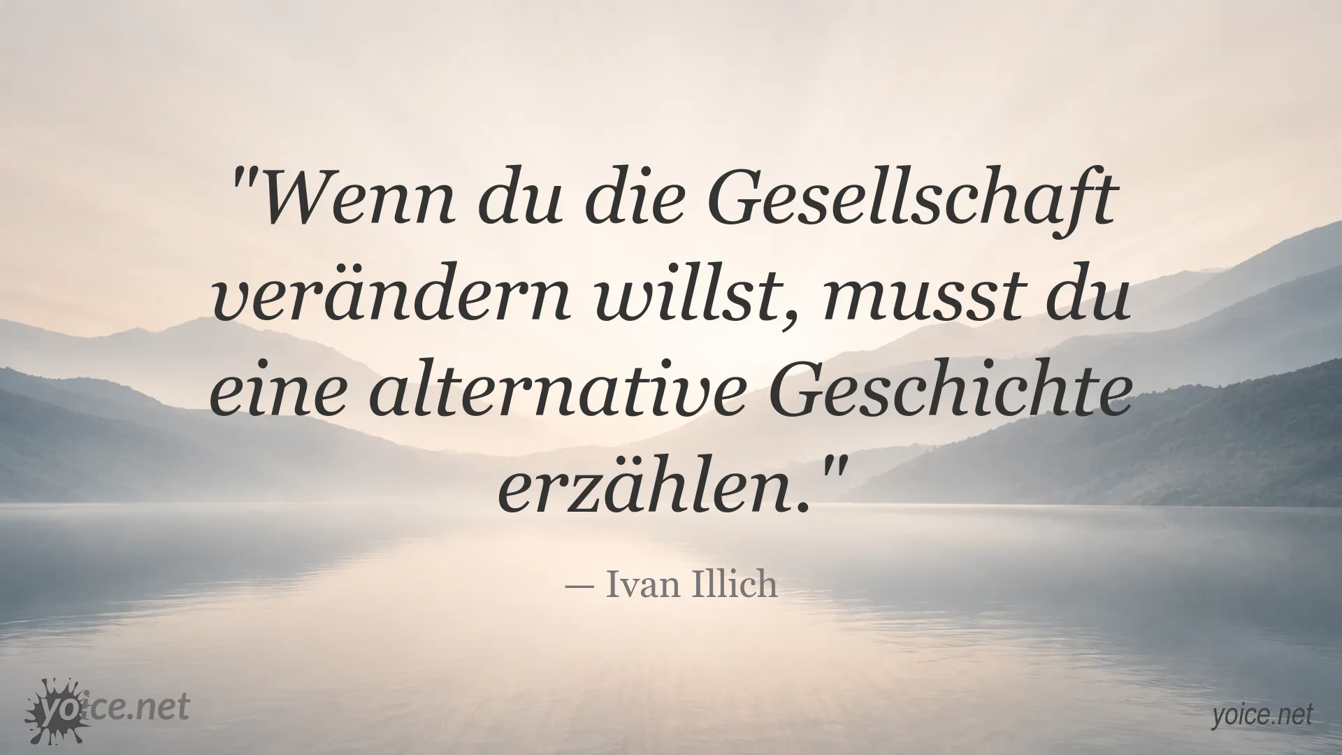 Zitatbild von Ivan Illich über alternative Geschichten und gesellschaftlichen Wandel