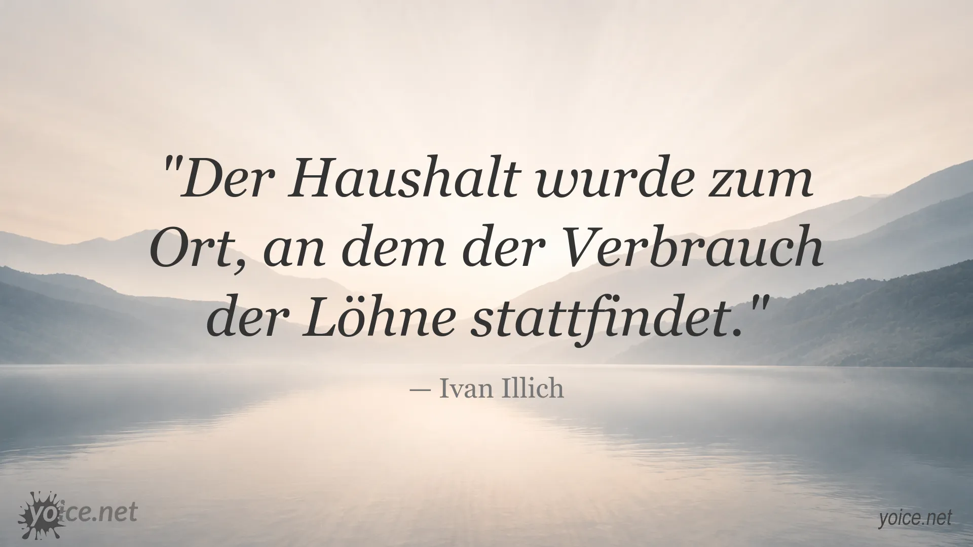 Zitat von Ivan Illich über den Haushalt als Ort des Verbrauchs der Löhne