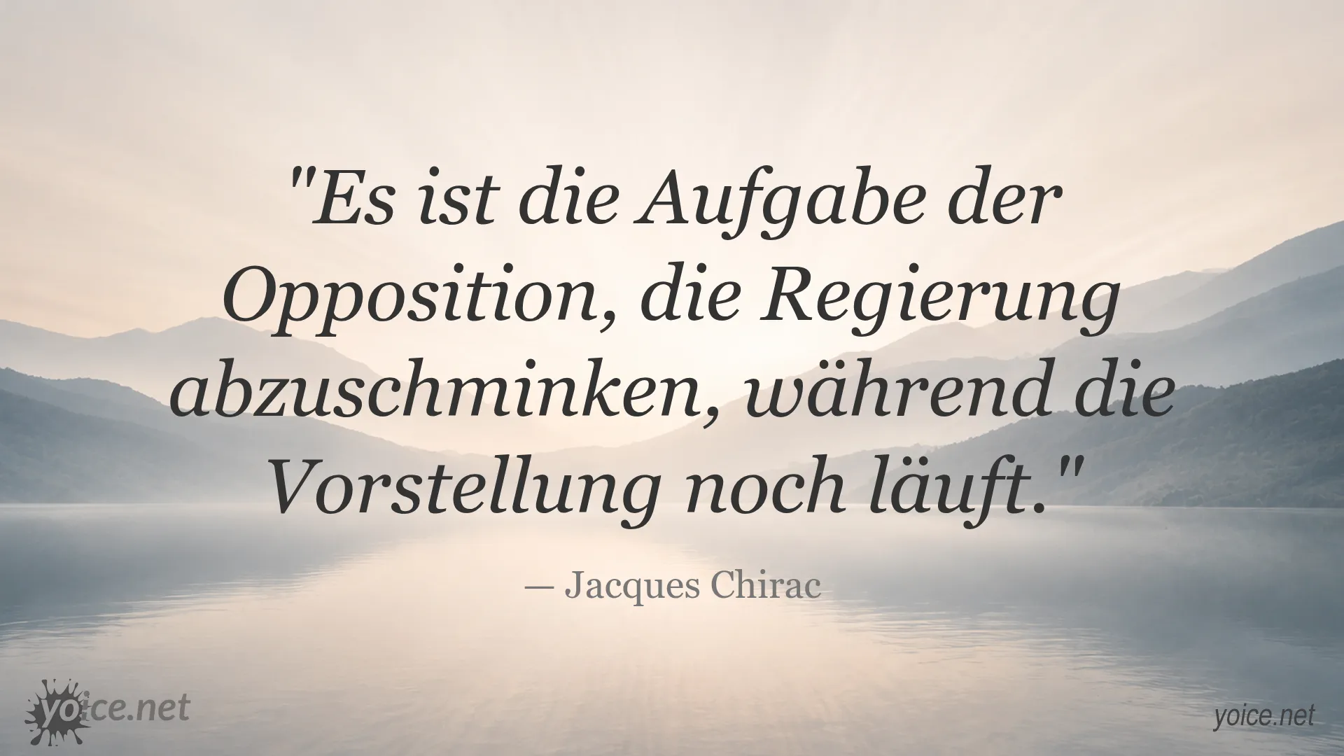 Zitat von Jacques Chirac über die Rolle der Opposition gegenüber der Regierung