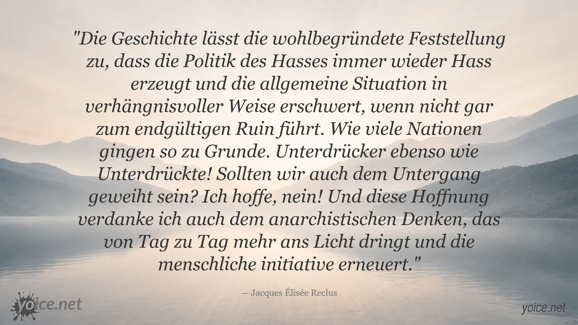 Zitat von Jacques Élisée Reclus über Hass, Hoffnung und anarchistisches Denken