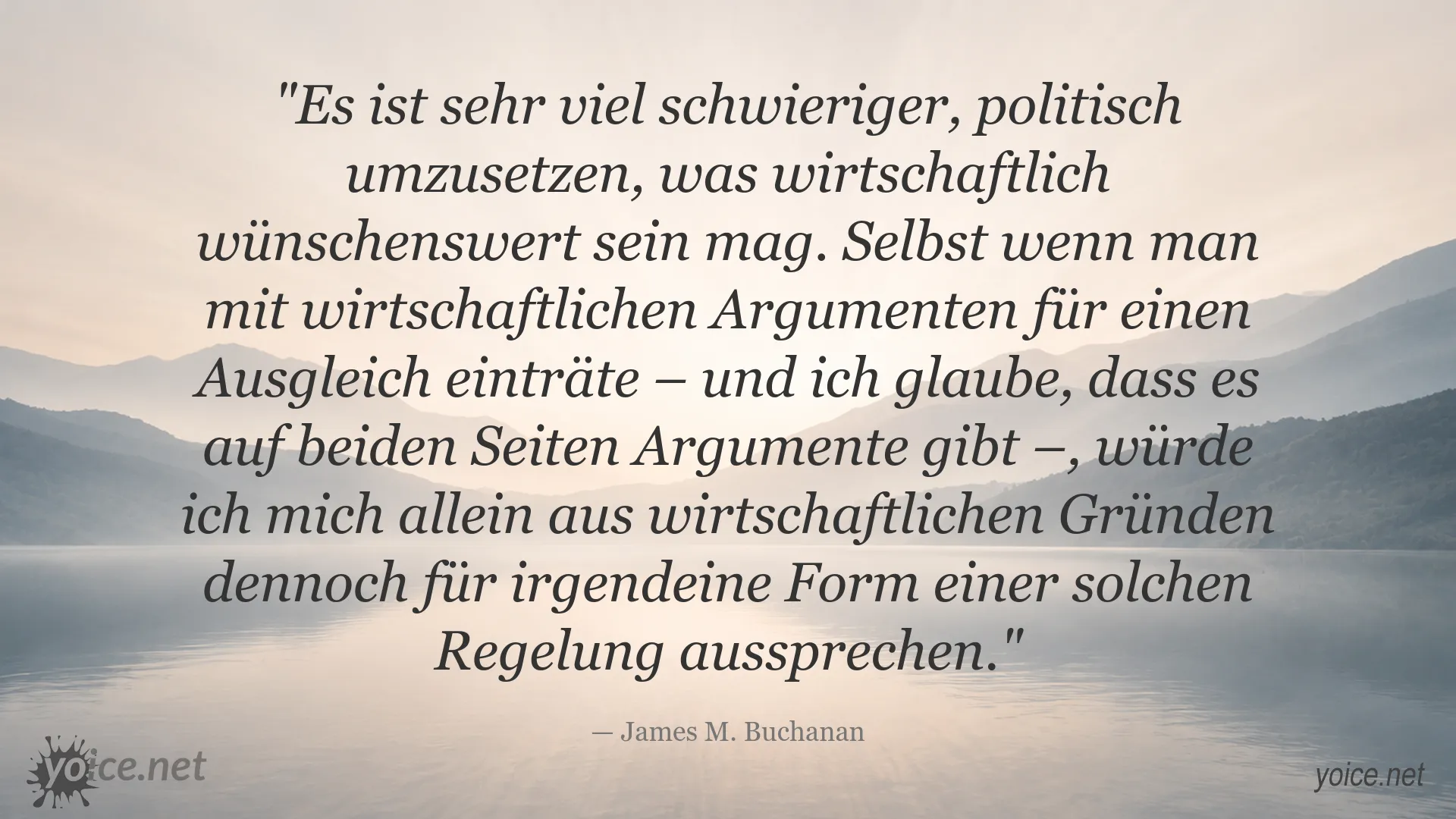 Zitatbild von James M. Buchanan über die politische Umsetzung wirtschaftlich wünschenswerter Maßnahmen