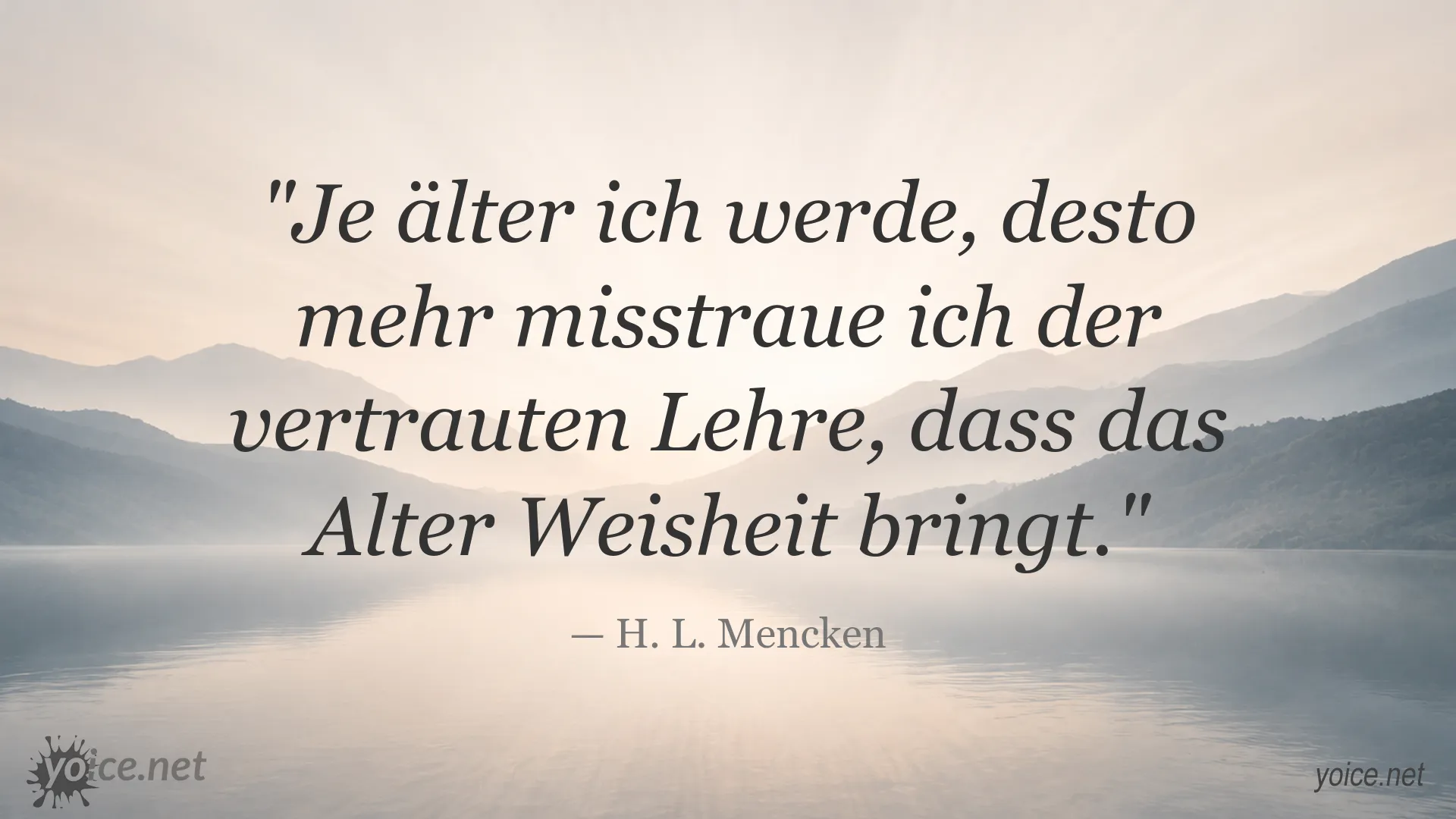 Zitatbild von H. L. Mencken über das Älterwerden und die Weisheit des Alters