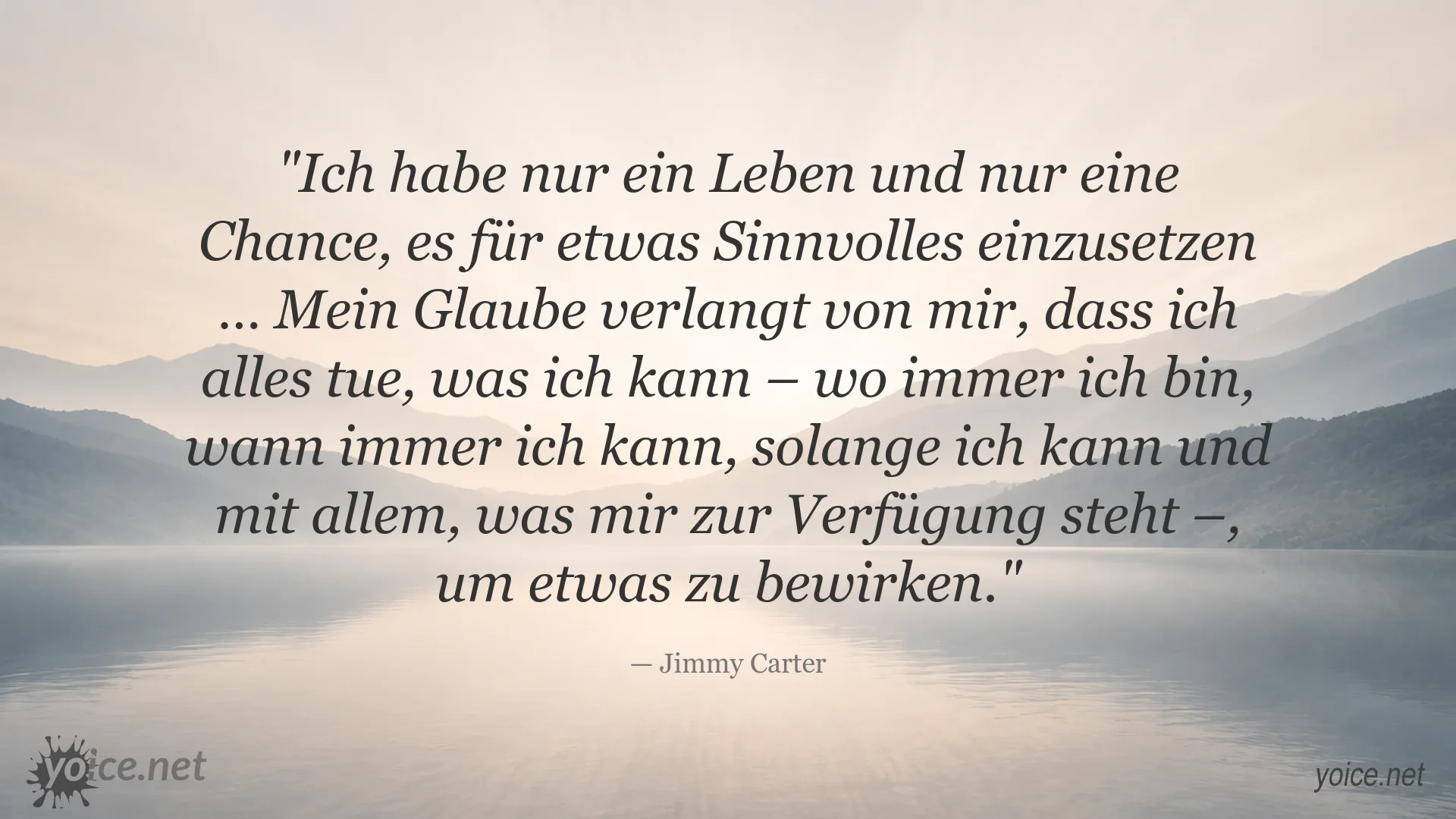 Zitat von Jimmy Carter über Glauben, Sinn und persönliches Engagement