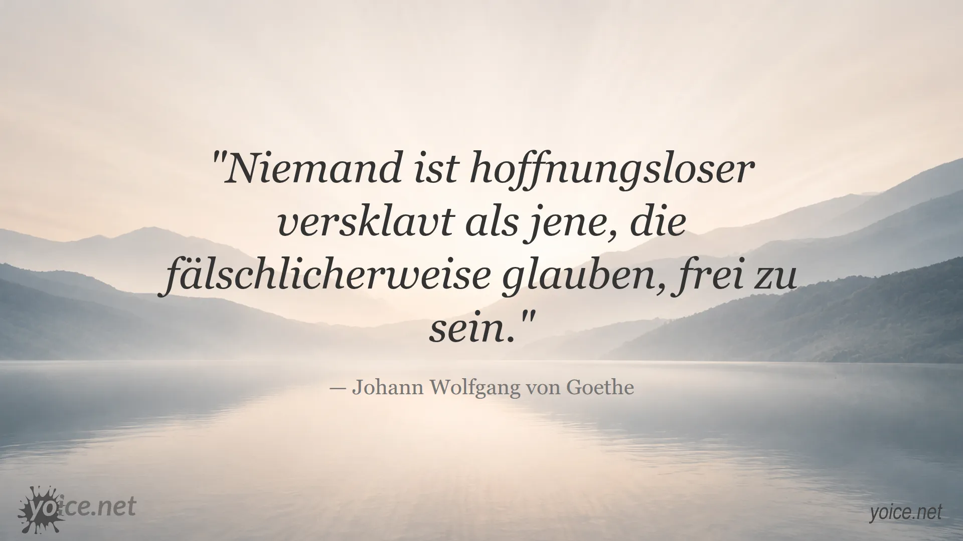 Zitat von Johann Wolfgang von Goethe über falsche Freiheit und Versklavung