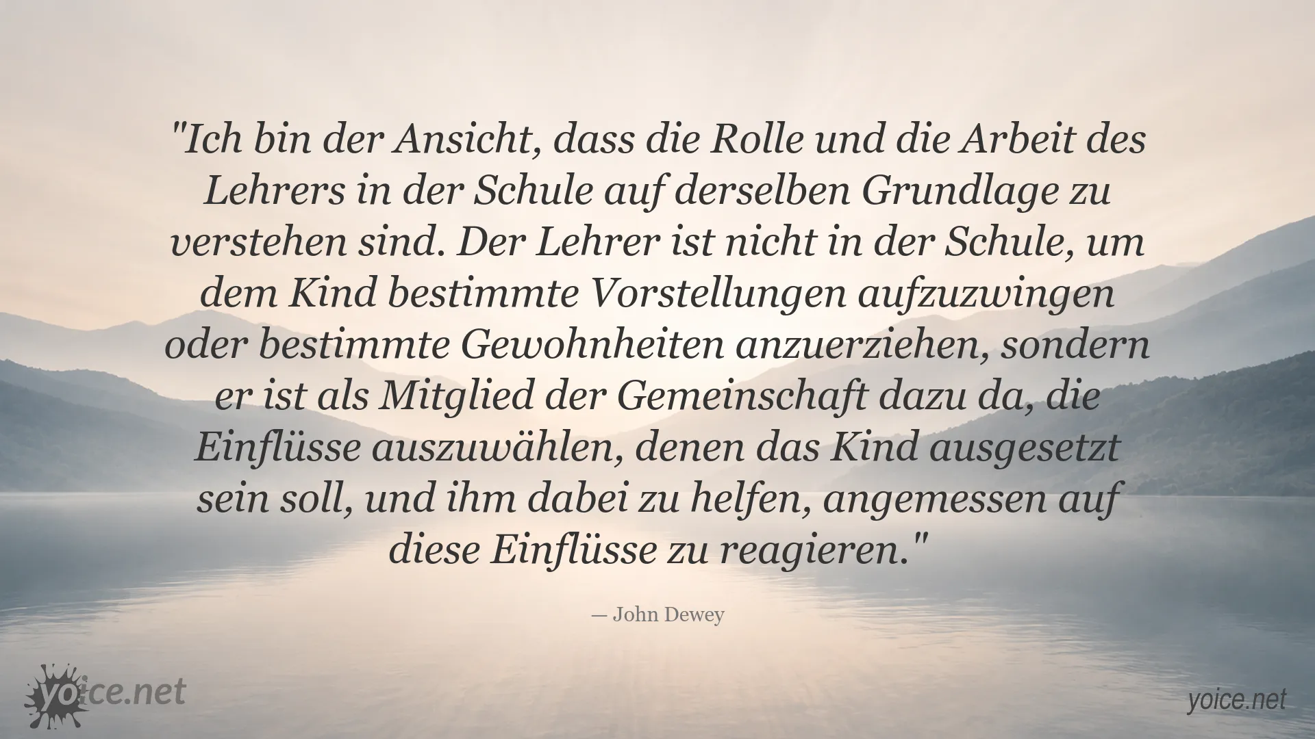 John Dewey Zitat über die Rolle und Arbeit des Lehrers in der Schule