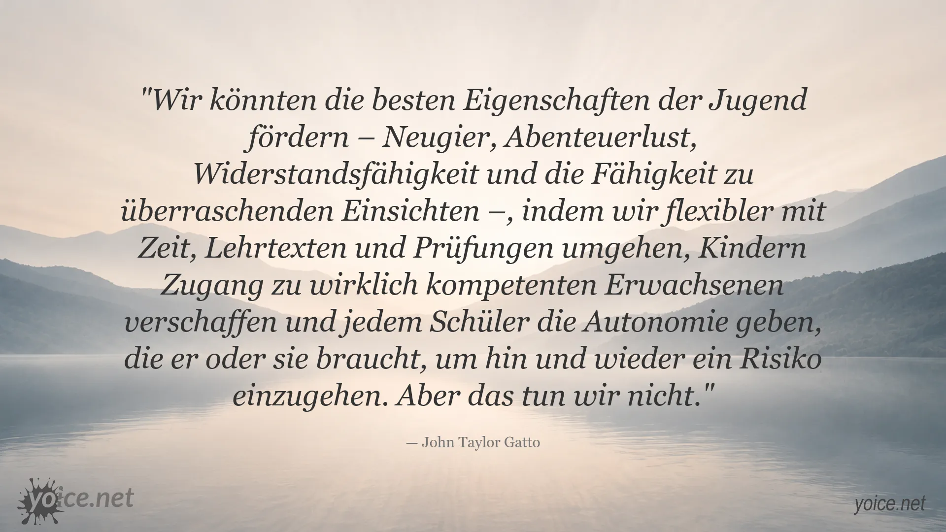Zitatbild von John Taylor Gatto über Jugend, Bildung, Neugier und persönliche Autonomie