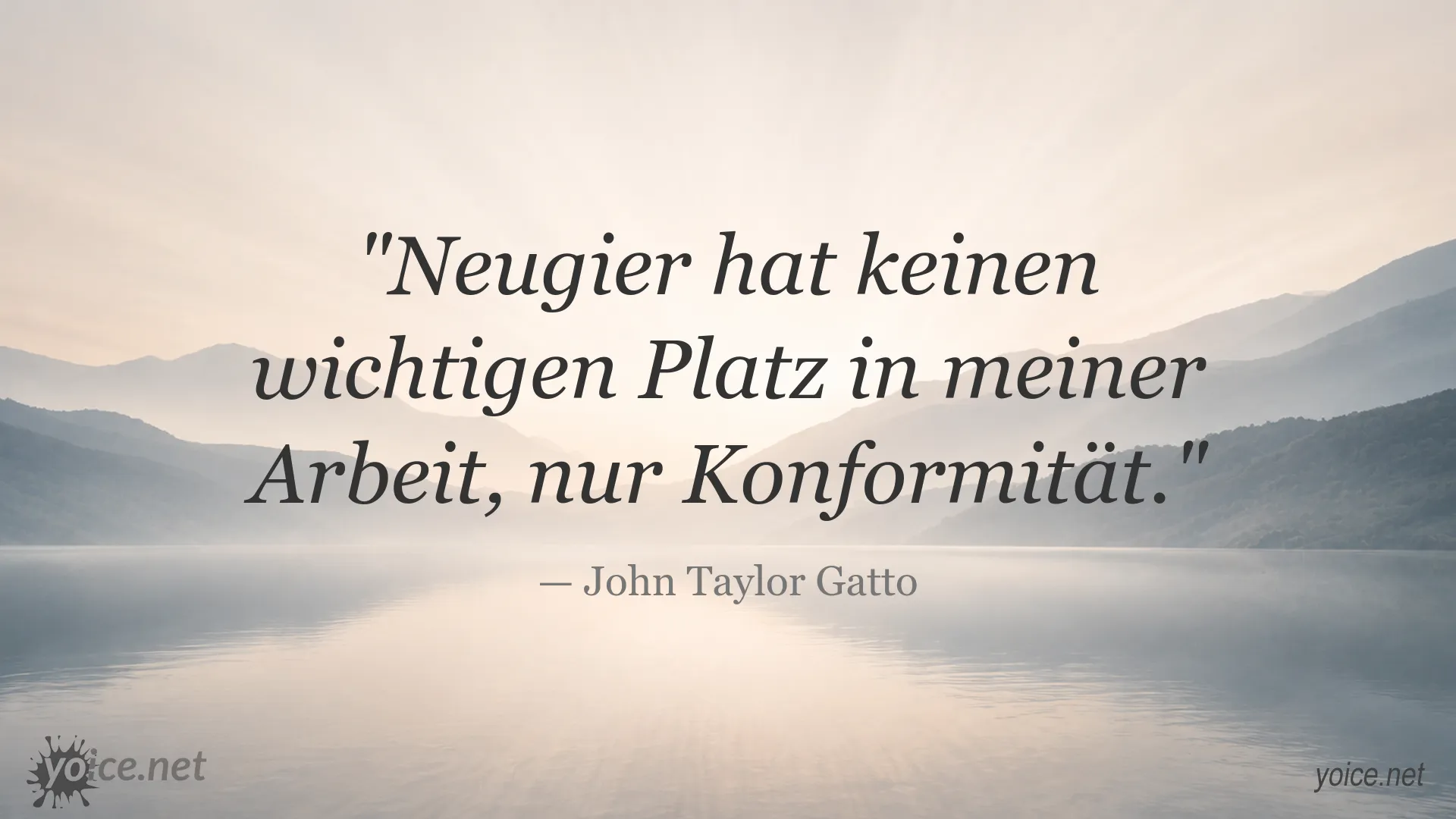 Zitatgrafik von John Taylor Gatto über Neugier und Konformität