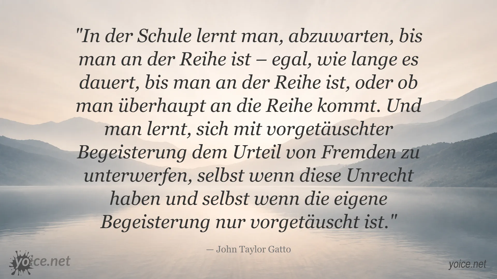 Zitatgrafik von John Taylor Gatto über Schule, Geduld und Anpassung