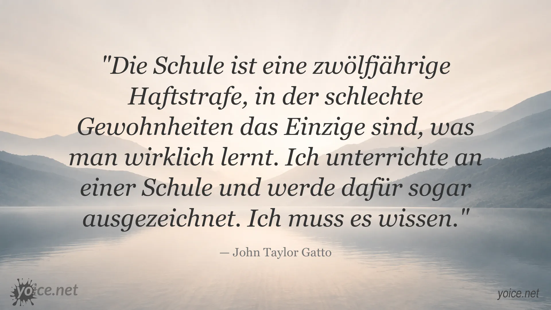 John Taylor Gatto Zitat über Schule, Bildung und schlechte Gewohnheiten